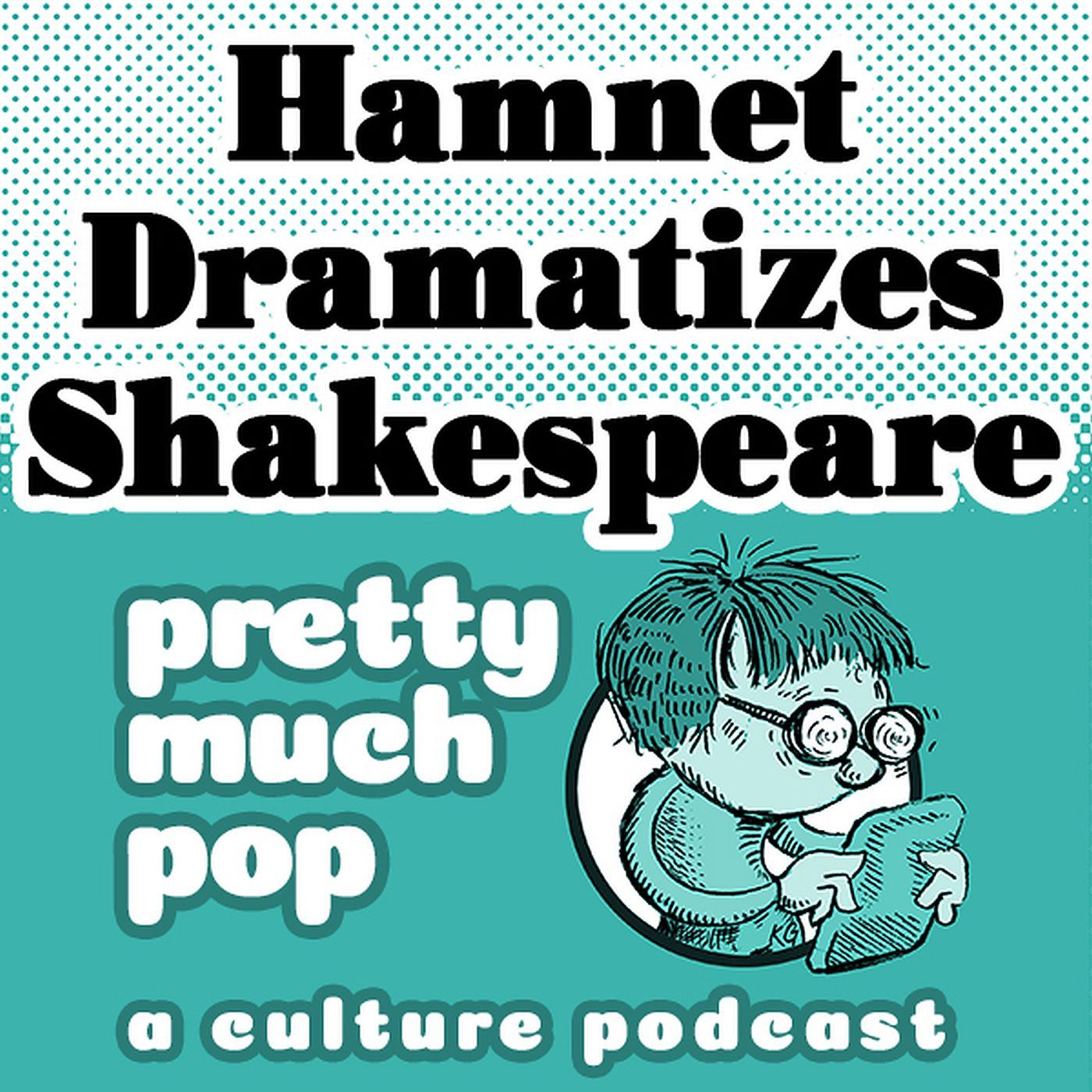 PEL Presents PMP#215: Hamnet Dramatizes Shakespeare