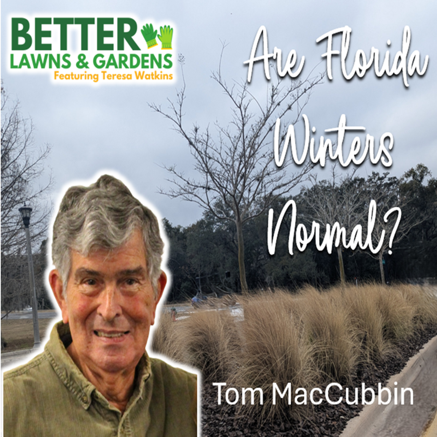 Better Lawns and Gardens - Hour 1 Are Florida Winters Normal? Feb 21, 2026
