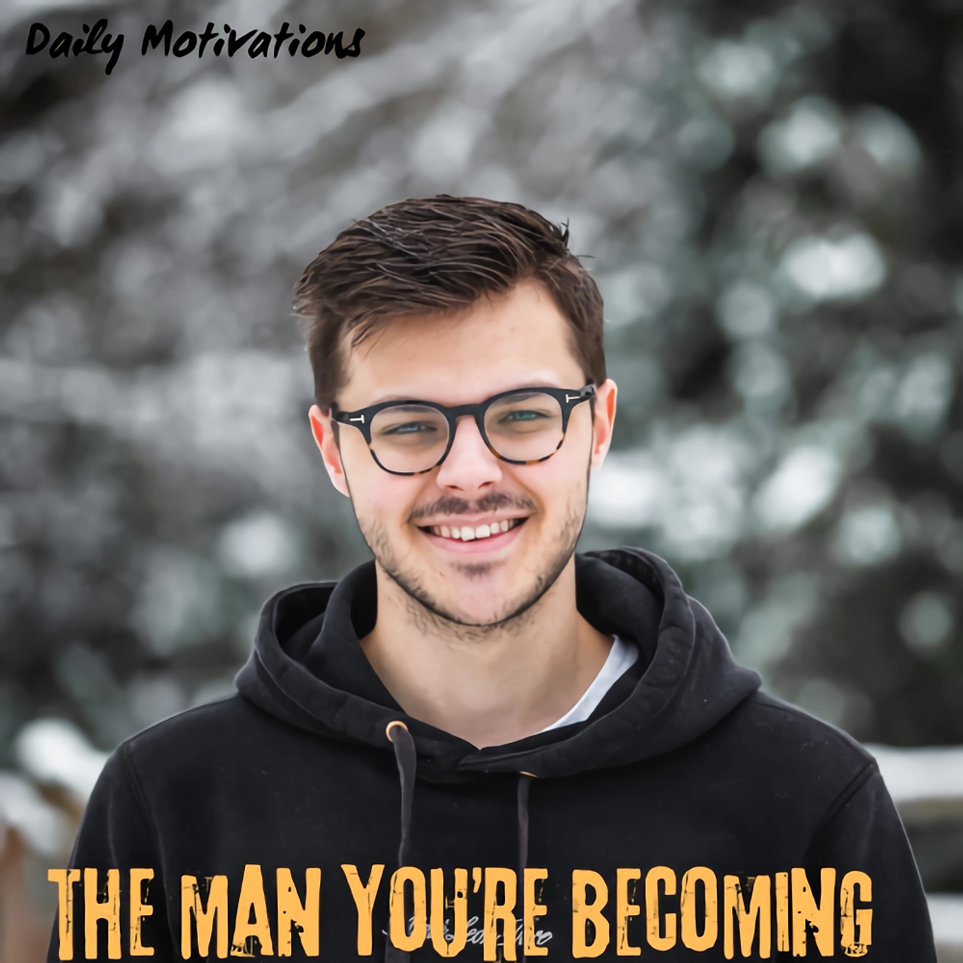 The man you’re becoming