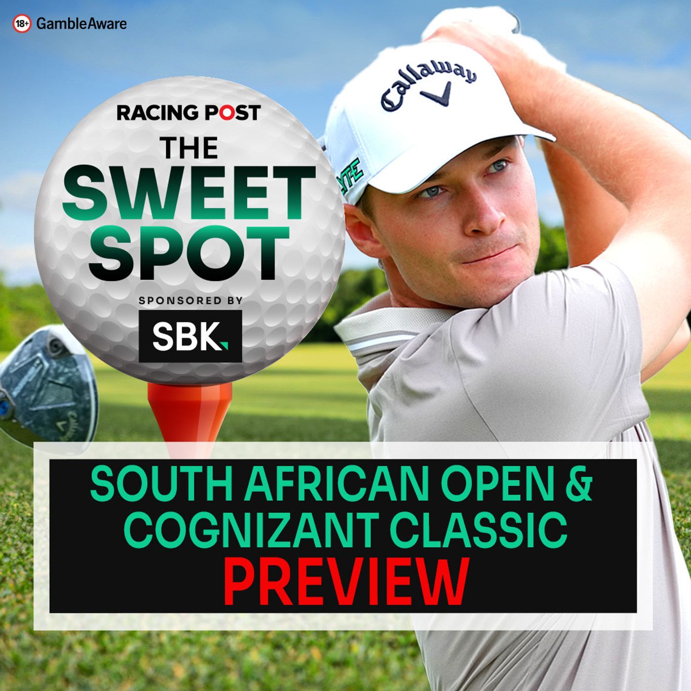 S2 Ep126: South African Open & Cognizant Classic Preview | Golf Tips | The Sweet Spot | Racing Post S2 Ep126: South African Open & Cognizant Classic Preview | Golf Tips | The Sweet Spot | Racing Post