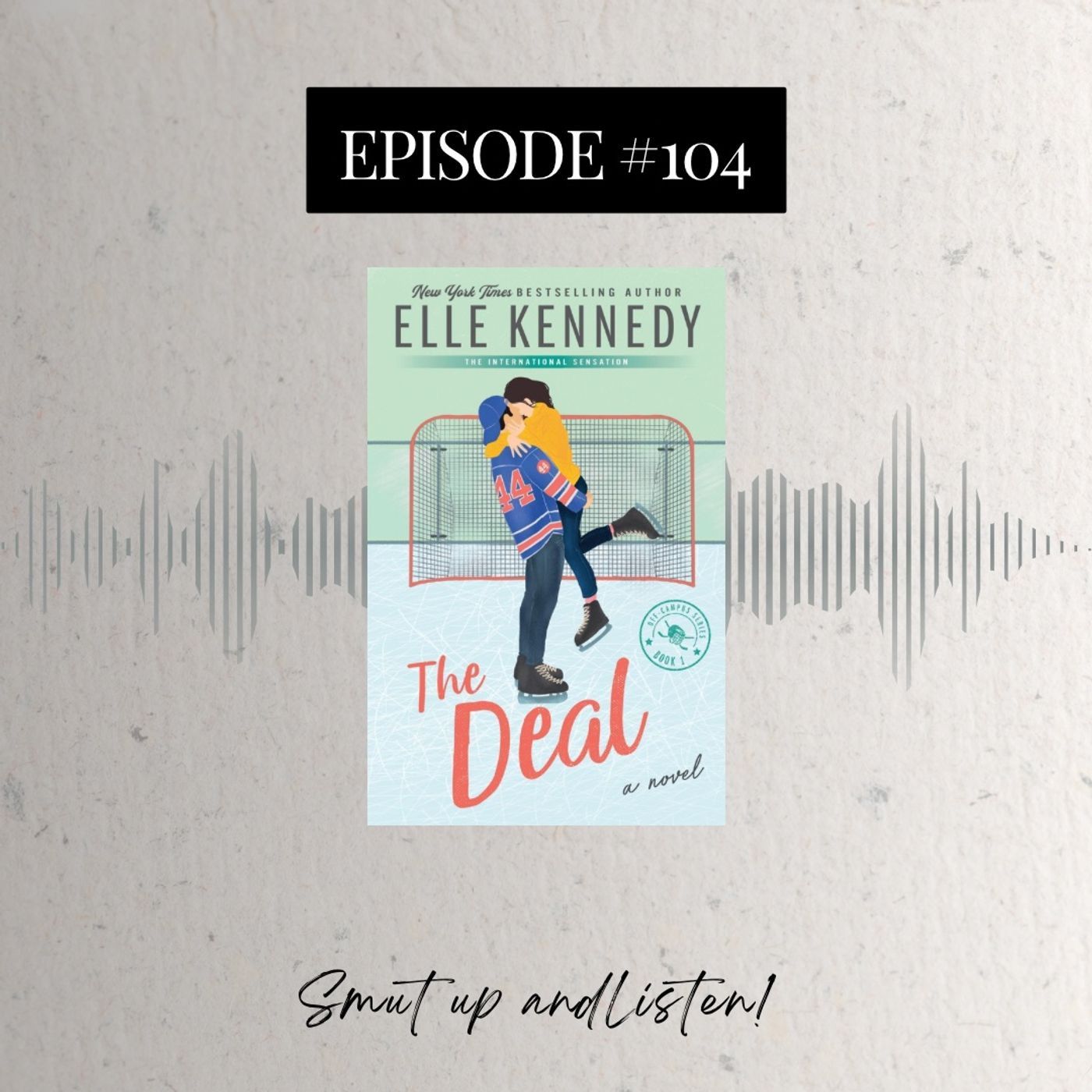 S3 Ep104: The Deal by Elle Kennedy