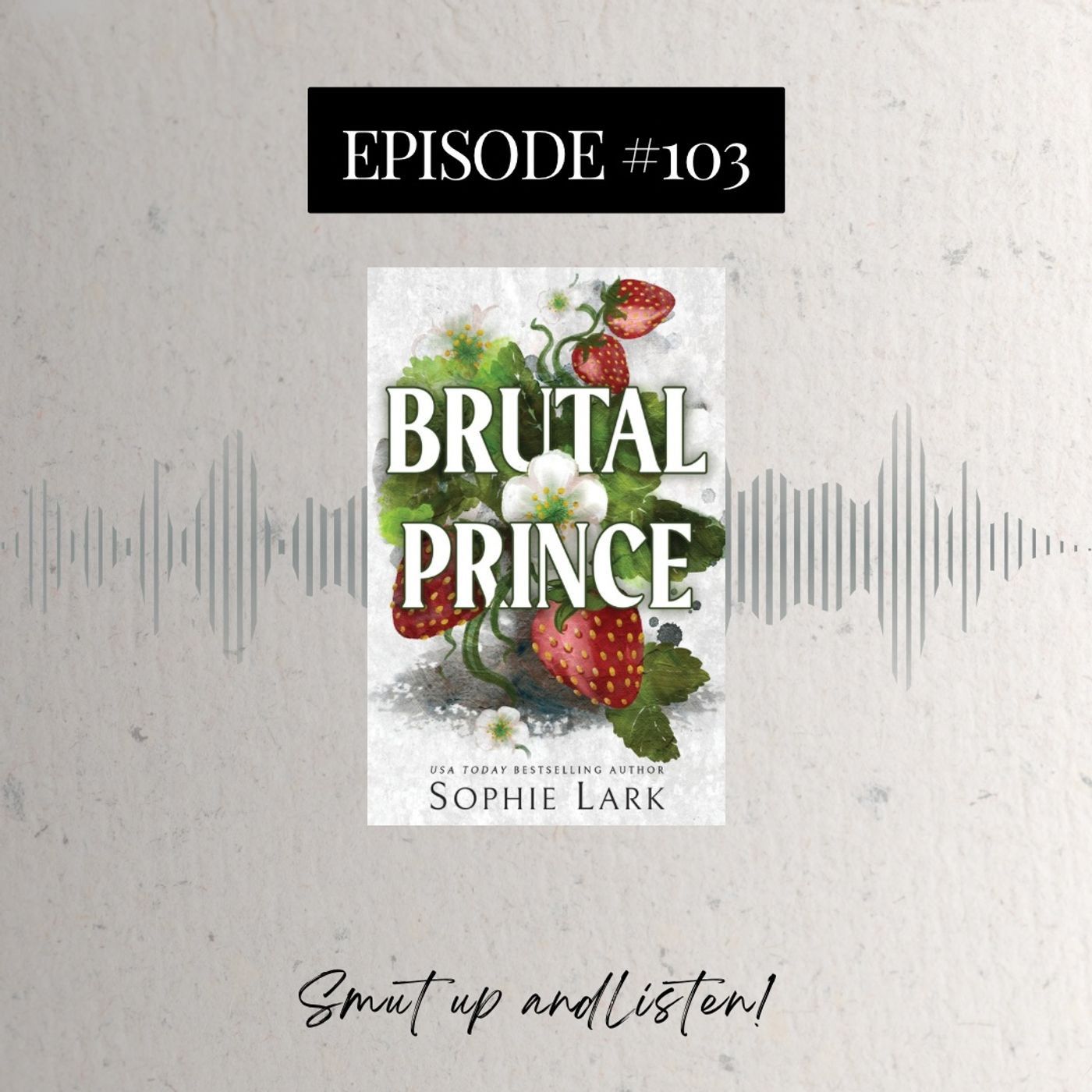 S3 Ep103: Brutal Prince by Sophie Lark