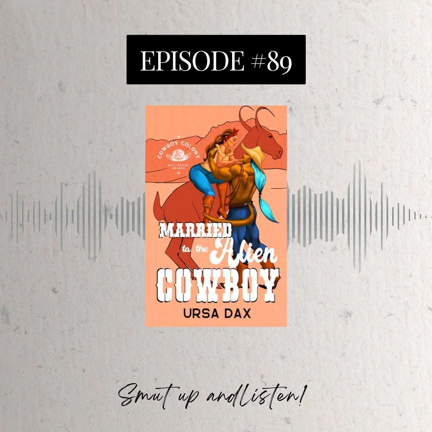 S3 Ep89: Married To The Alien Cowboy by Ursa Dax