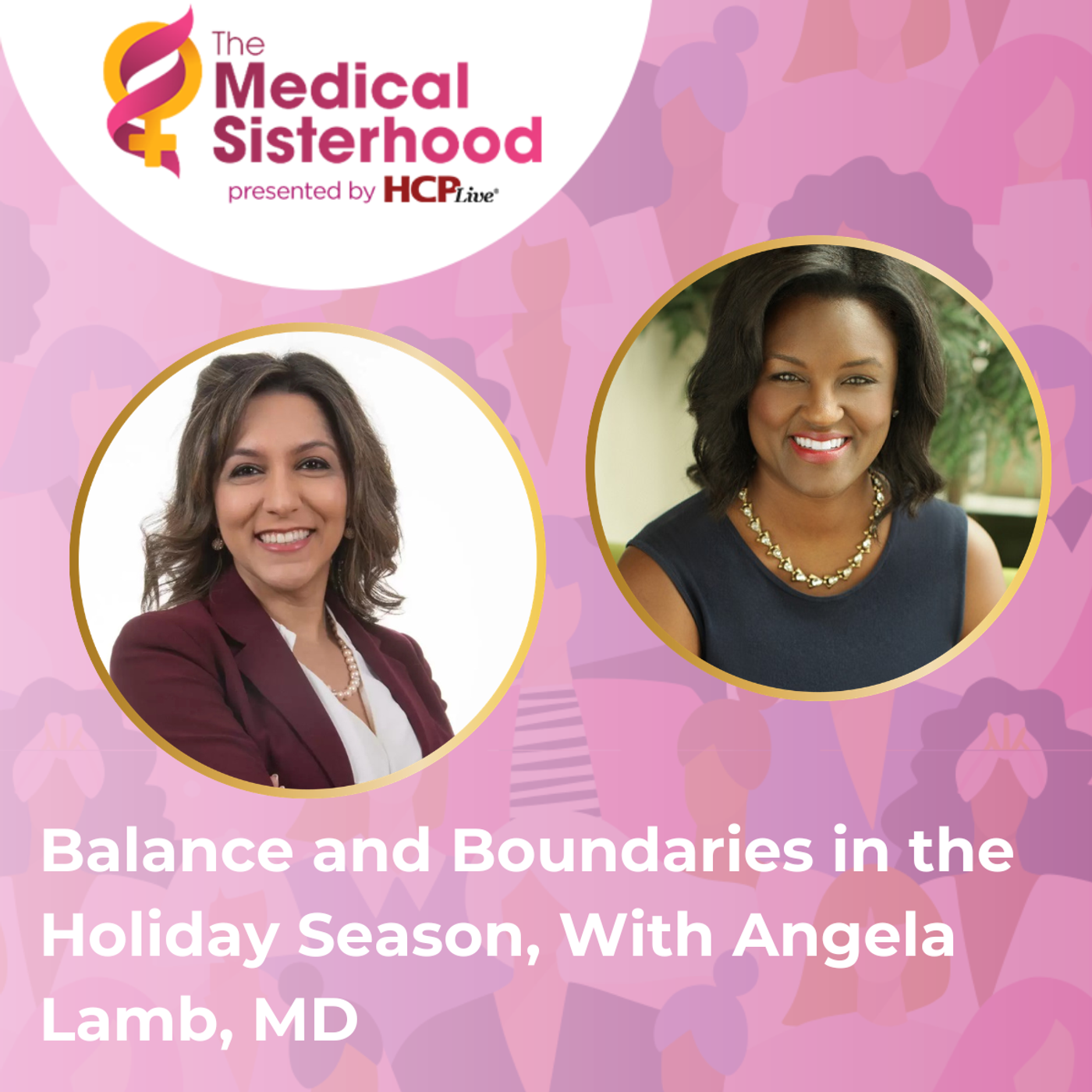 The Medical Sisterhood: Balance and Boundaries in the Holiday Season, With Angela Lamb, MD episode artwork
