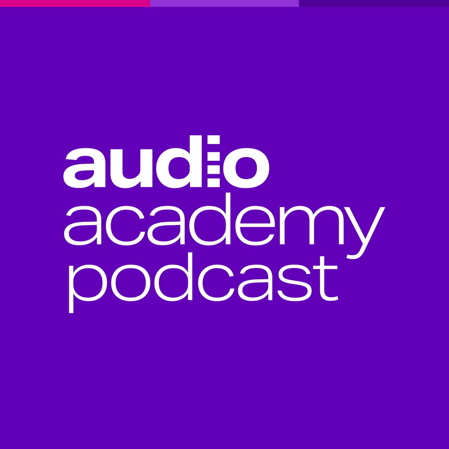 The Audio Academy Podcast