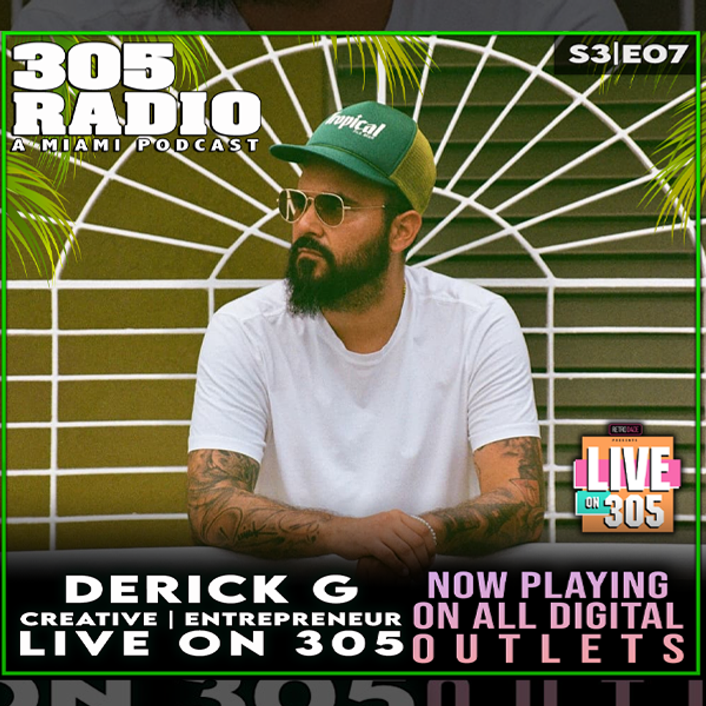 S3 Ep7: Derick G | Creative | Entrepreneur | Live on 305