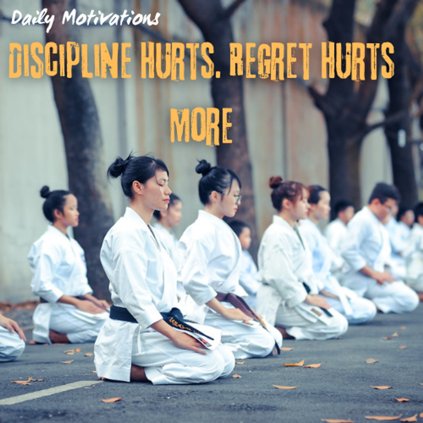Discipline Hurts. Regret Hurts More.