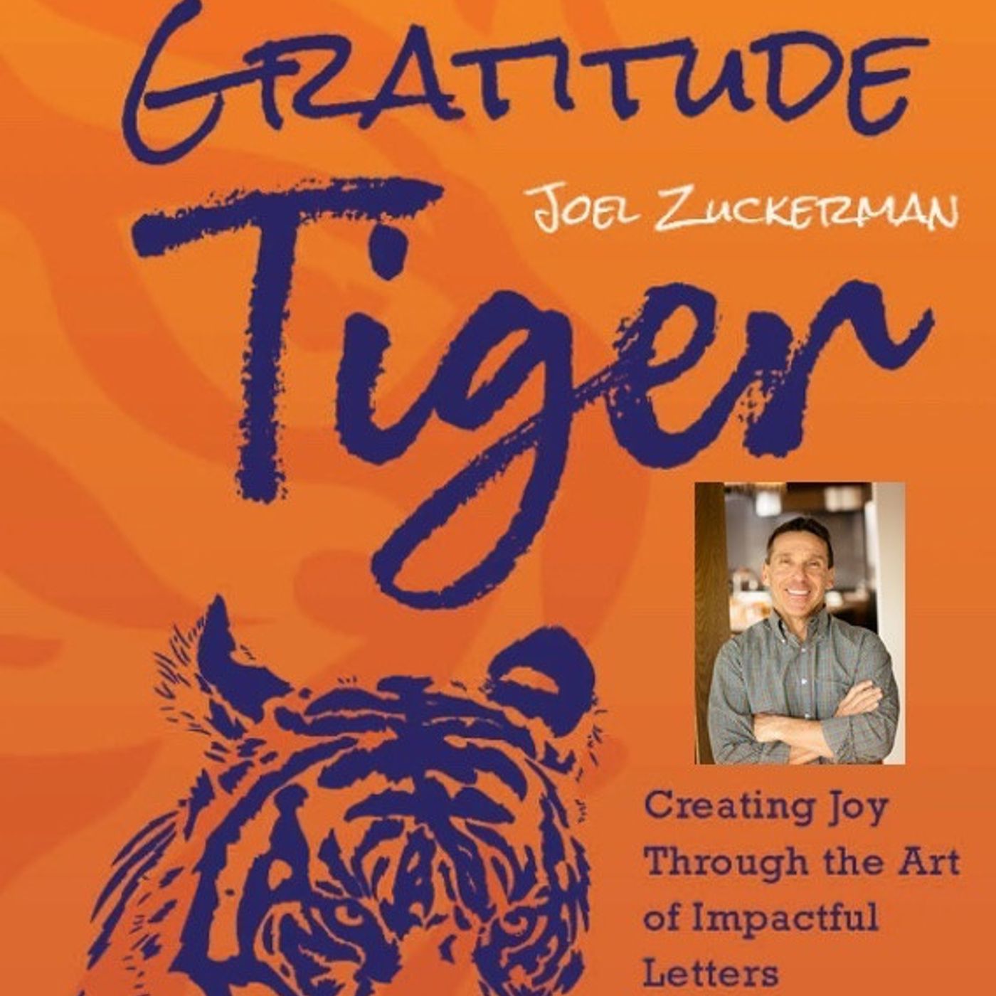 S2025 Ep207: Joel Zuckerman: Gratitude Tiger