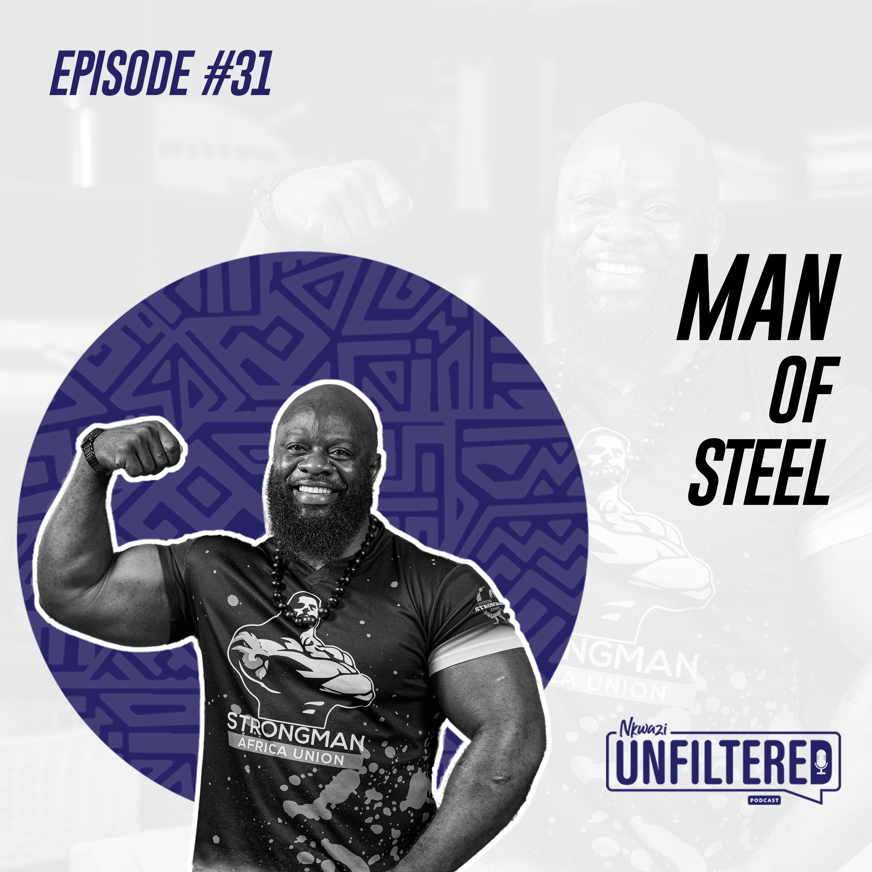 35: Episode 31 – Paul Mwanza: Man of Steel