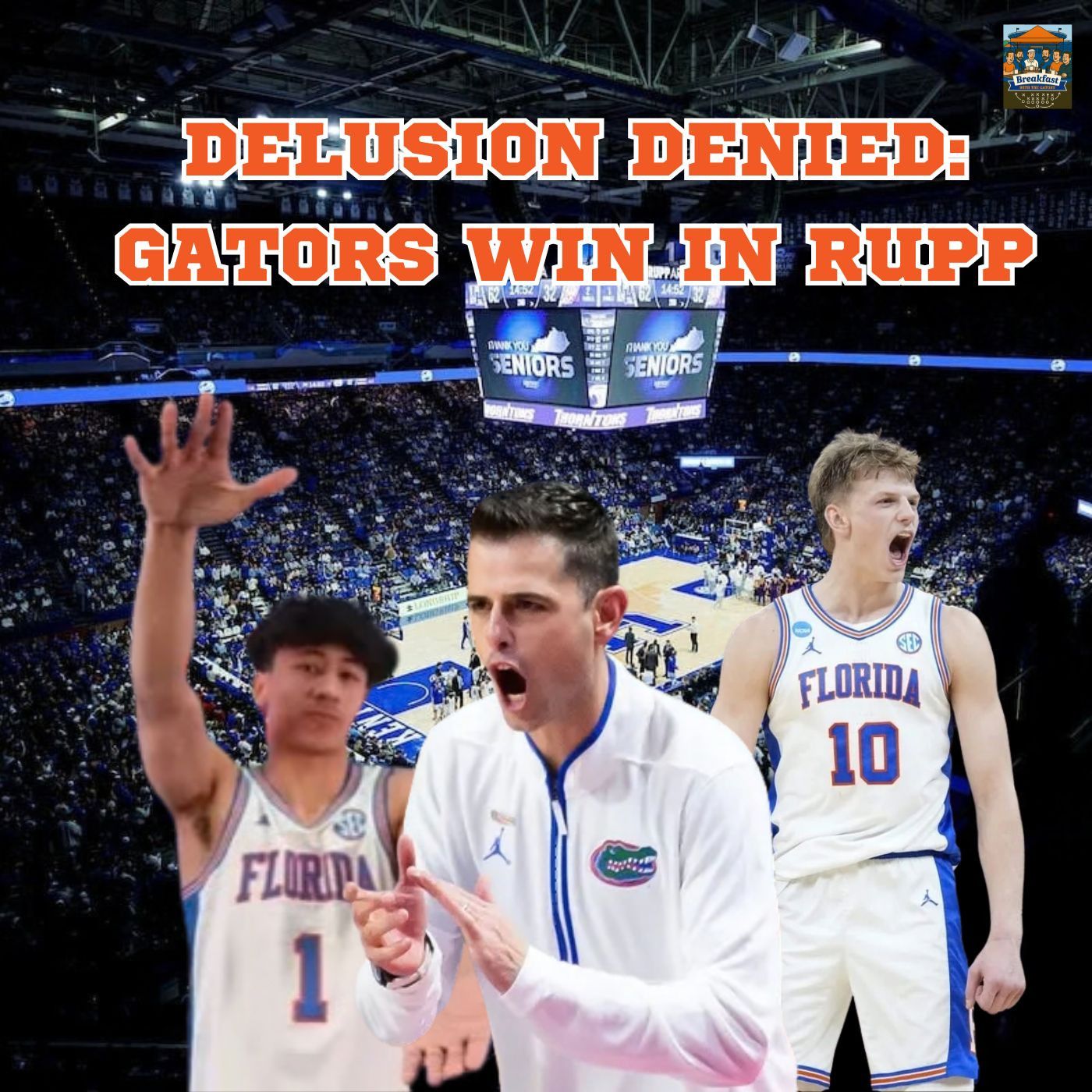 Delusion Denied: Gators Win in Rupp episode artwork