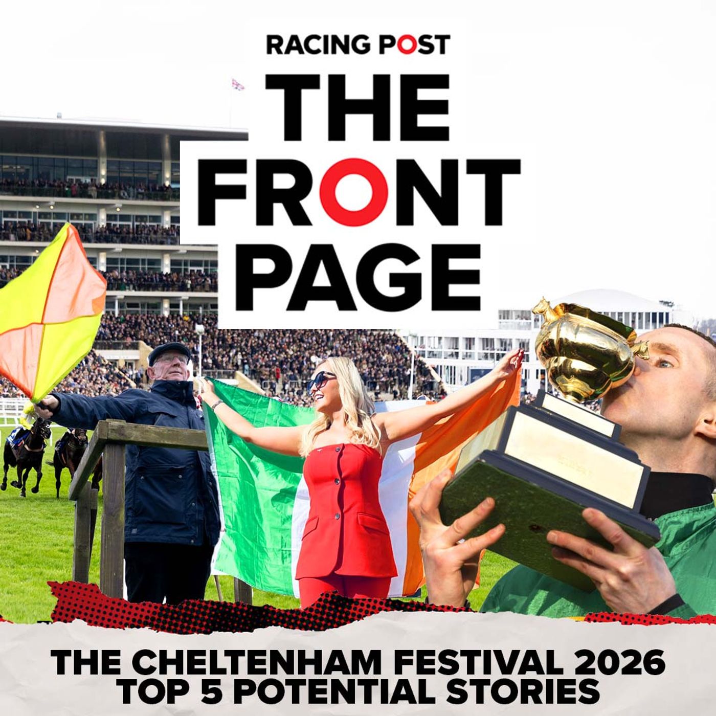 Cheltenham Festival 2026 | Top 5 Potential Stories | The Front Page