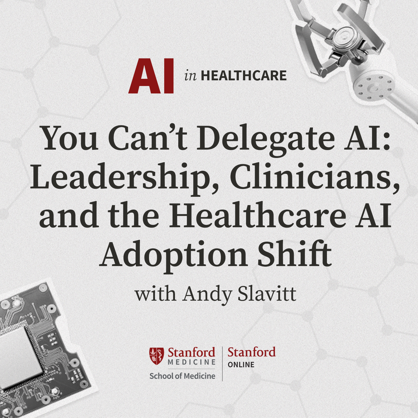 11: AI in Healthcare: You Can’t Delegate AI with Andy Slavitt episode artwork