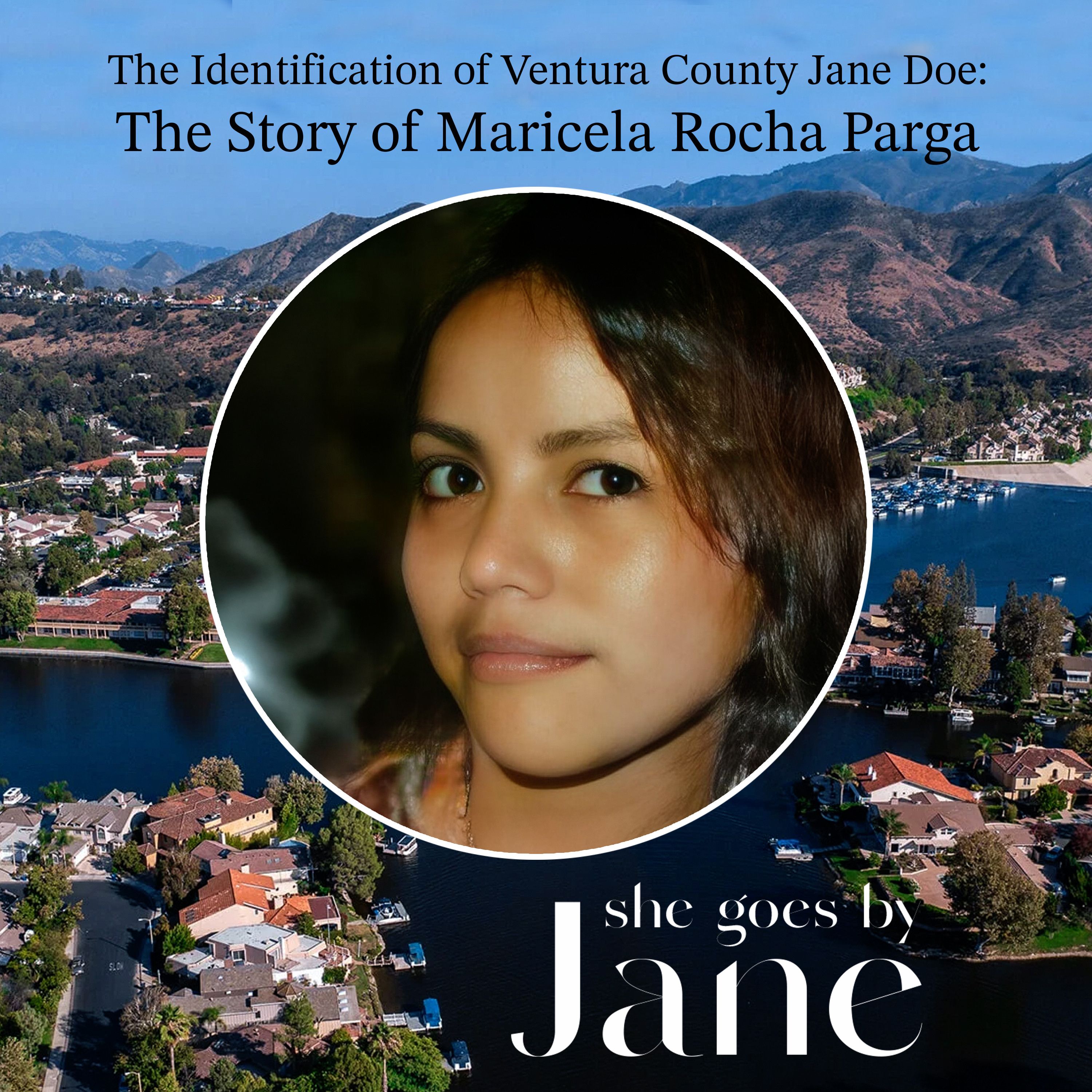 126: The Identification of Ventura County Jane Doe: The Story of Maricela Rocha Parga