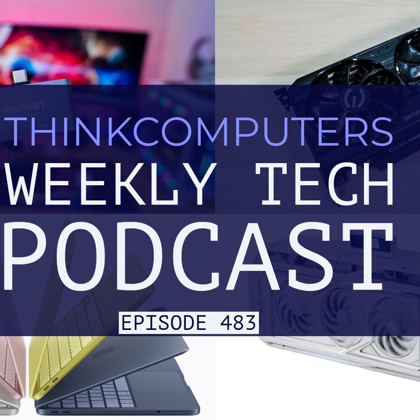 ThinkComputers Podcast #483 - RTX 3060 Coming Back, MacBook Neo, New Cases & More!