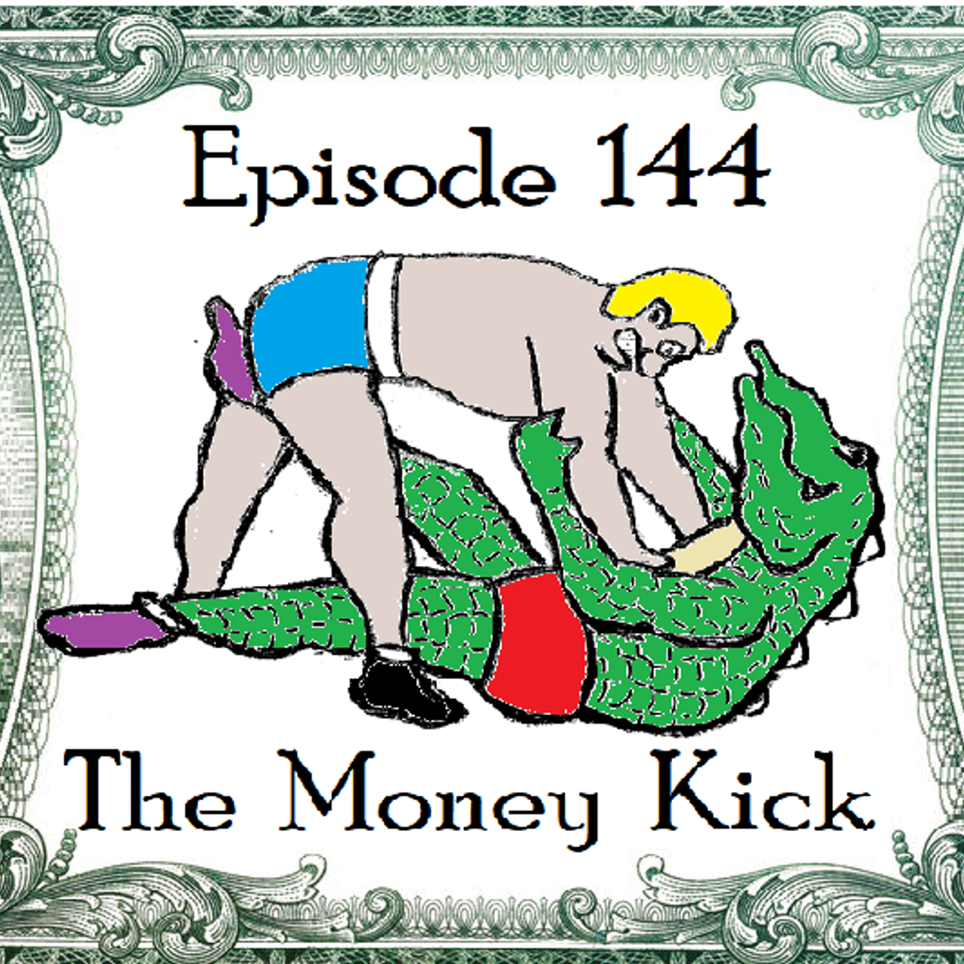 S1 Ep144: Episode 144 - The Money Kick episode artwork