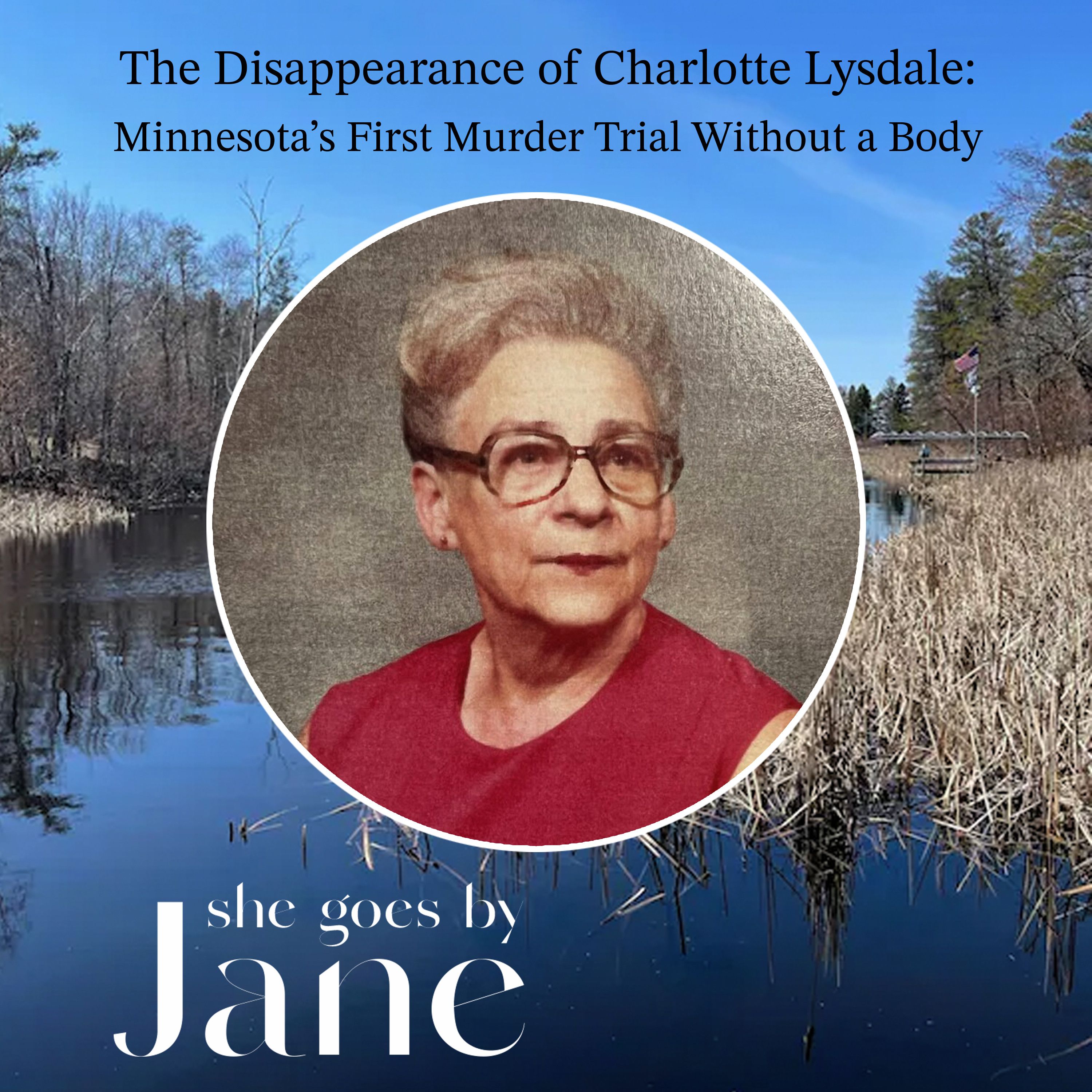127: The Disappearance of Charlotte Lysdale: Minnesota’s First Murder Trial Without a Body
