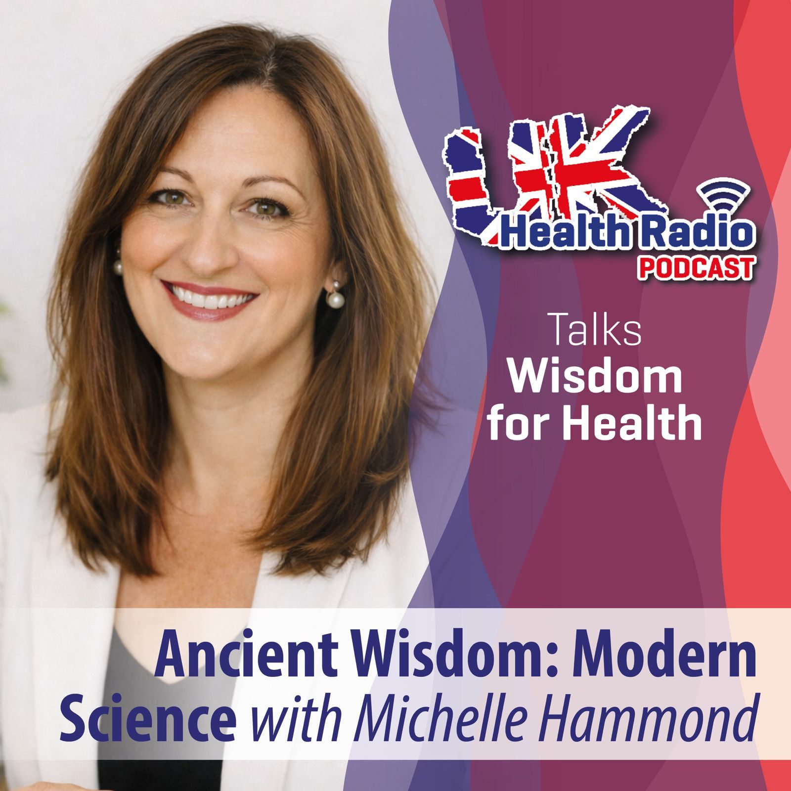 Ancient Wisdom: Modern Science with Michelle Hammond - Episode 14