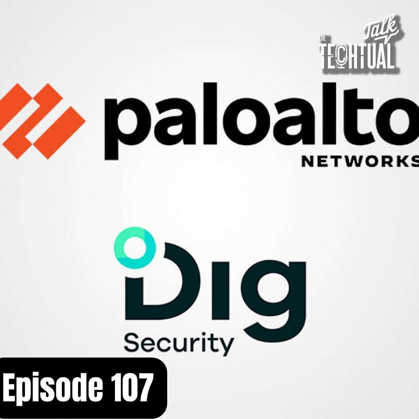 From Tech Newbie to $250k in 6 Months | PaloAlto acquires Dig Security and Talon