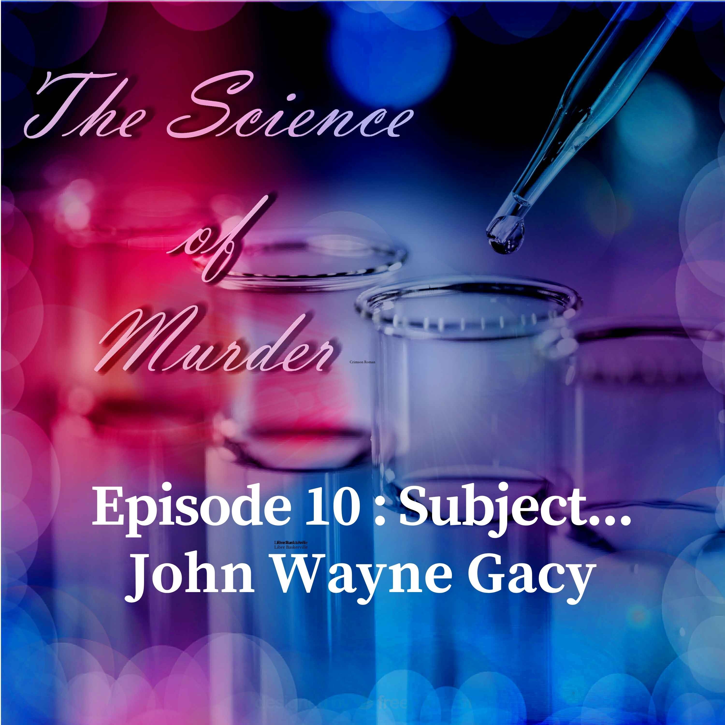 10: Ep. 10: Subject... John Wayne Gacy episode artwork