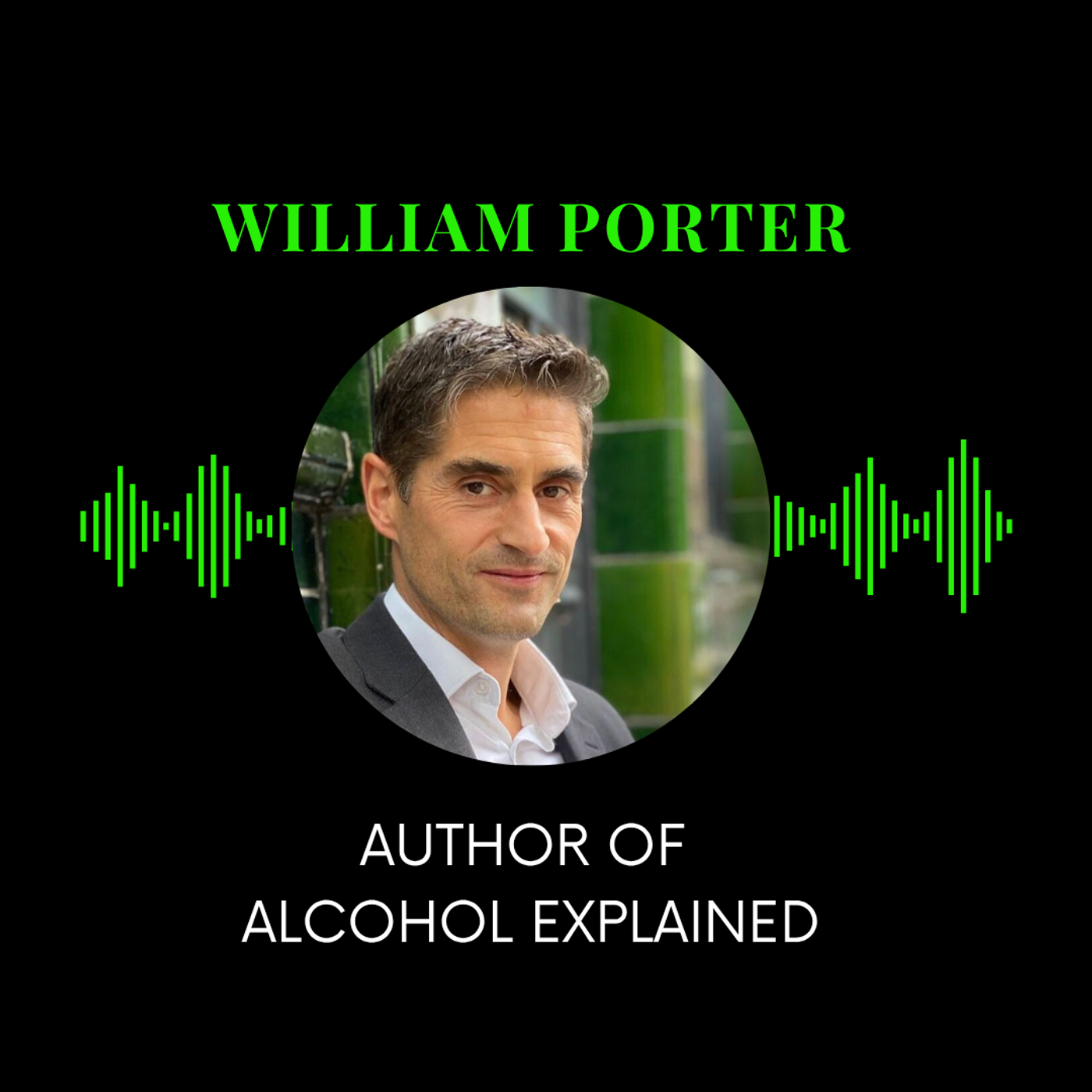 11: William Porter | Alcohol Explained, Habits & Living Alcohol-Free episode artwork