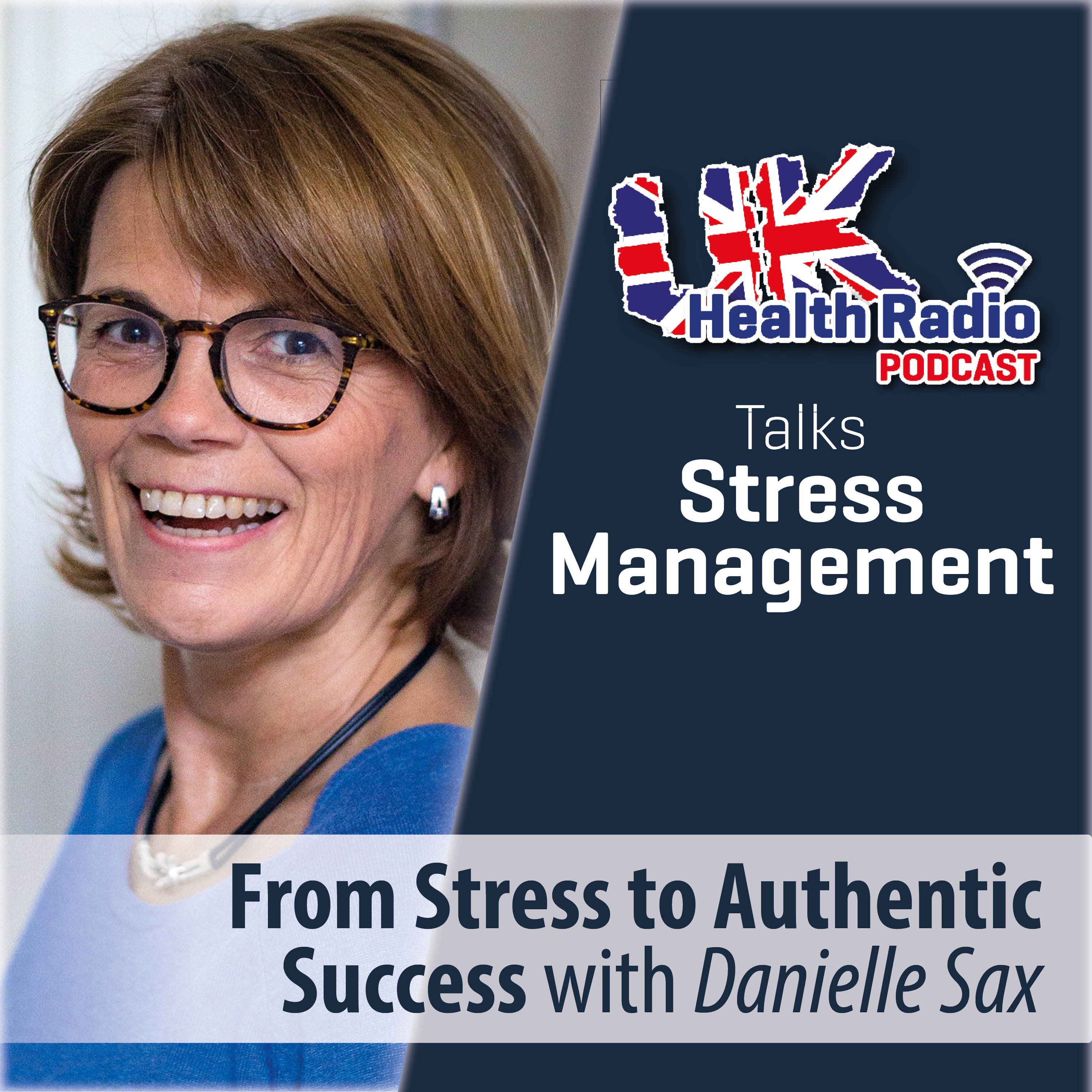 From Stress to Authentic Success with Danielle Sax - Episode 115