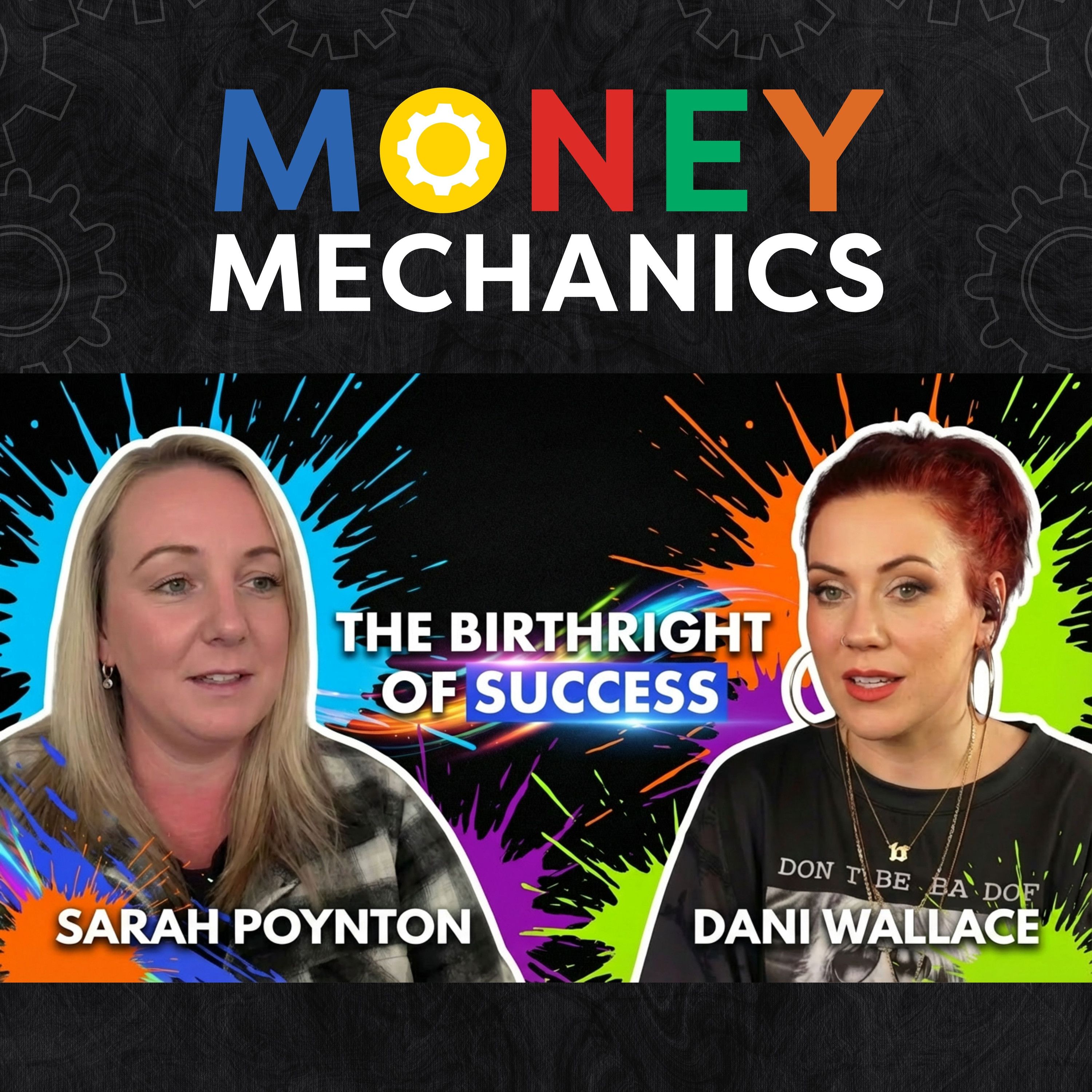 S2 Ep10: Money Mechanics - Money Mindset, Purpose & Generational Wealth: Rewriting Your Money Story with Dani Wallace & Sarah Poynton episode artwork