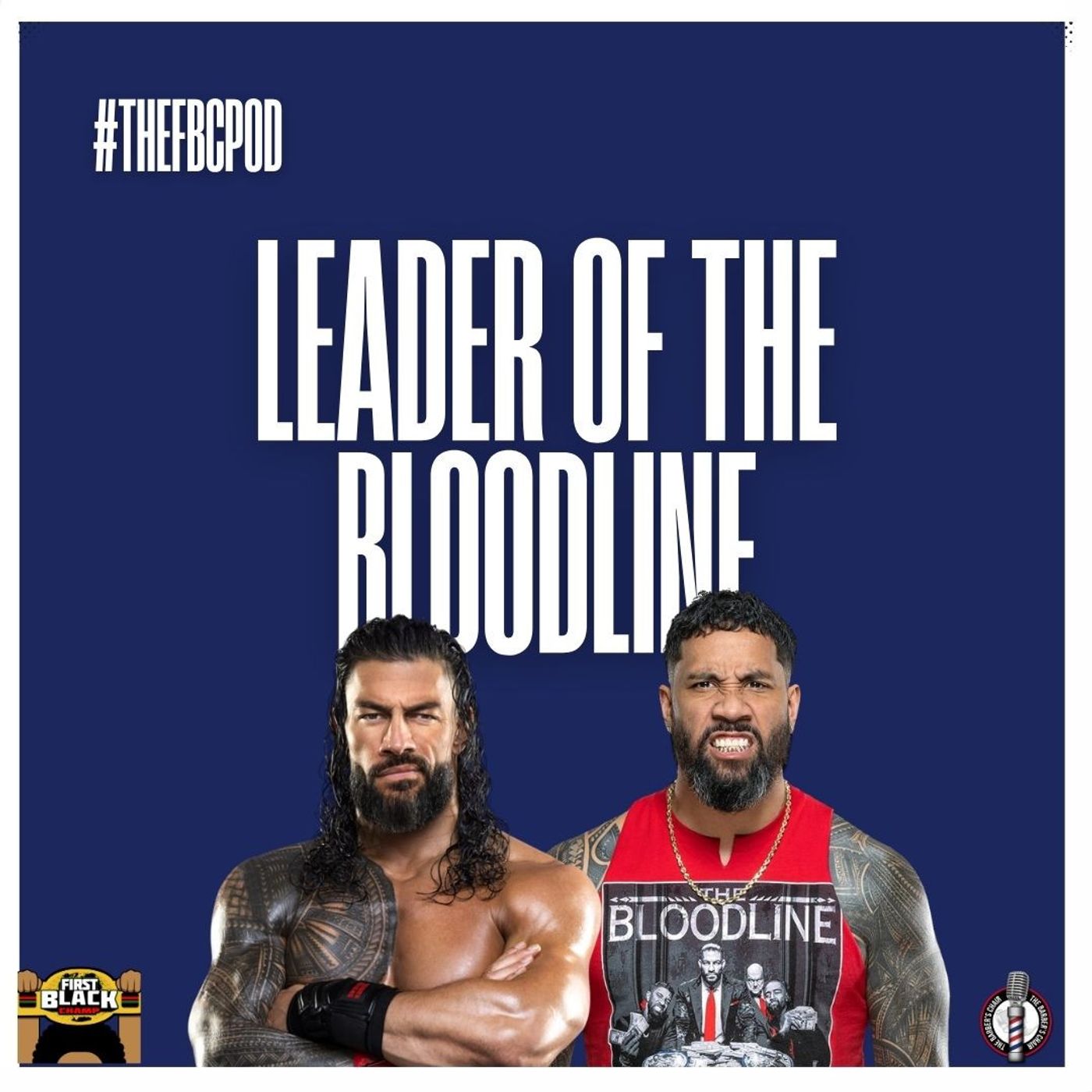 Leader of the Bloodline: Is Roman Reigns STILL the Tribal Chief? | #theFBCPod 442