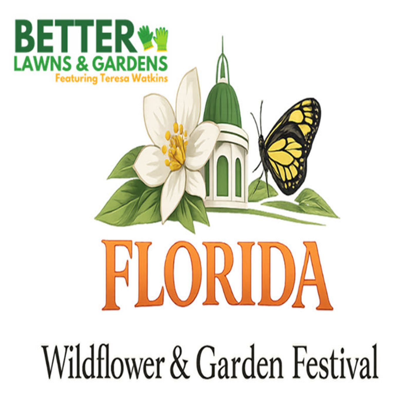Better Lawns and Gardens - Hour 1 Florida Wildflower and Garden Festival March 28 2026
