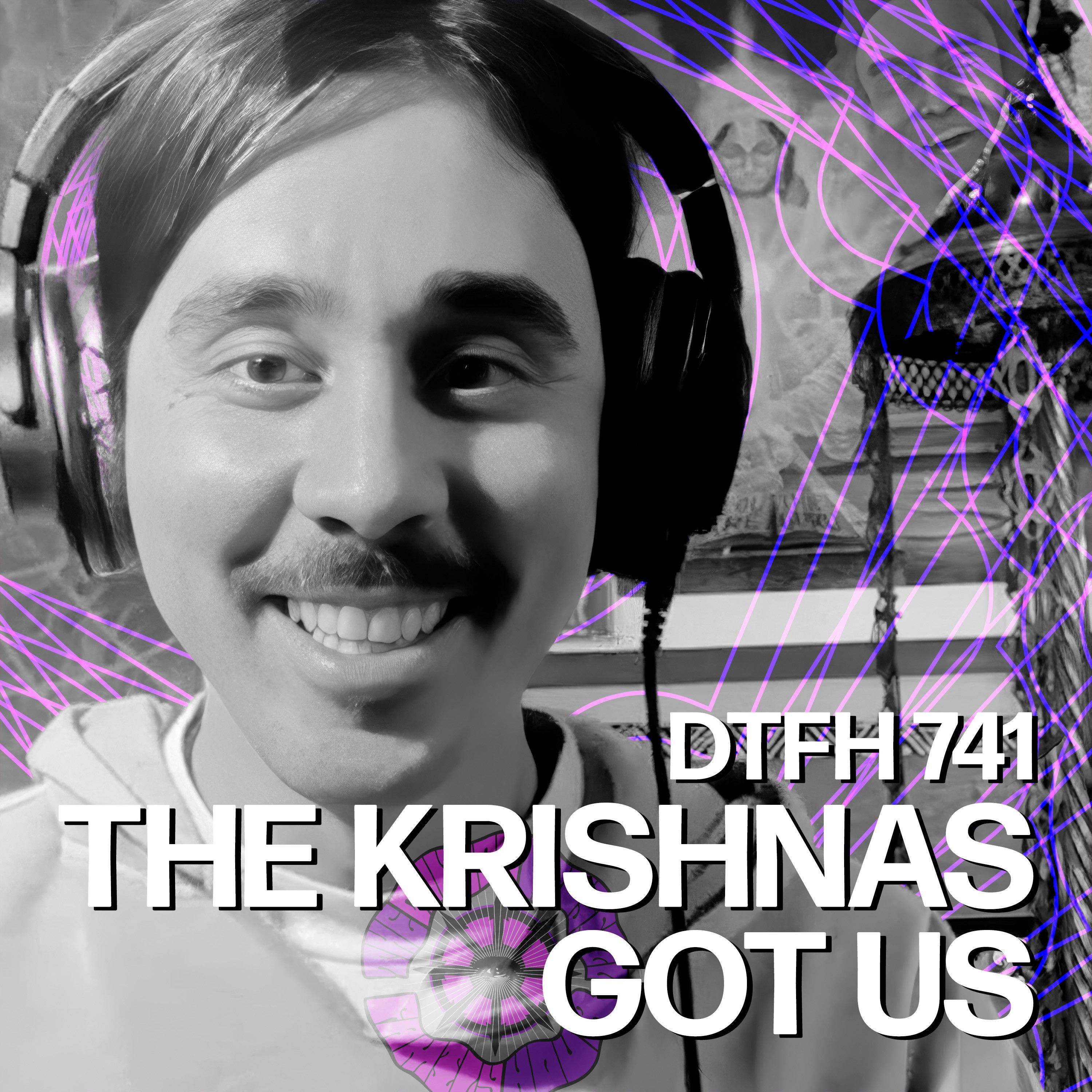 745: The Krishnas Got Us
