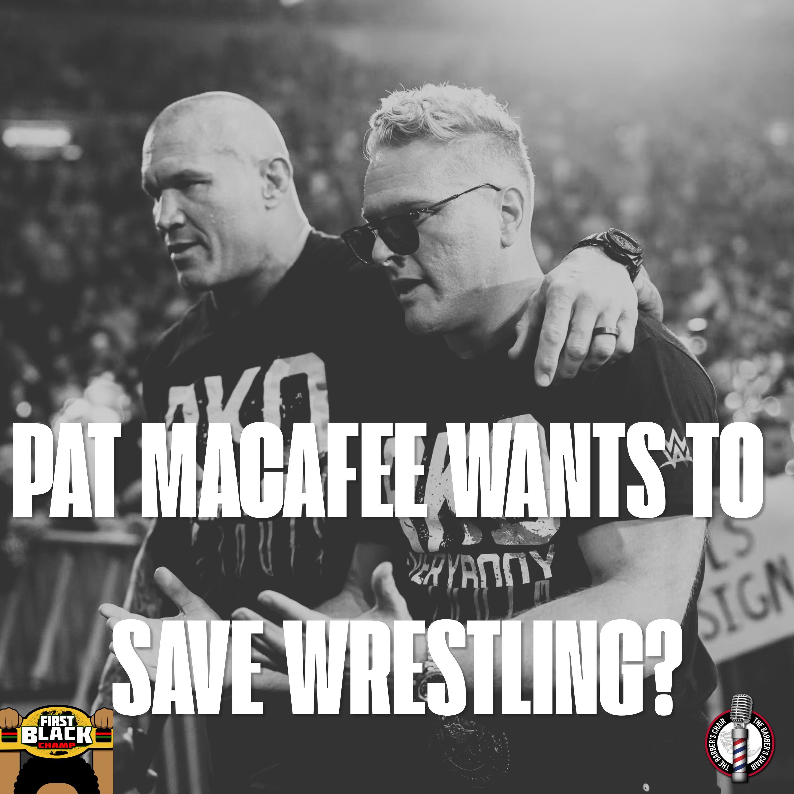 Pat MacAfee Wants To Save Wrestling? | #TheFBCPod Episode 443 episode artwork