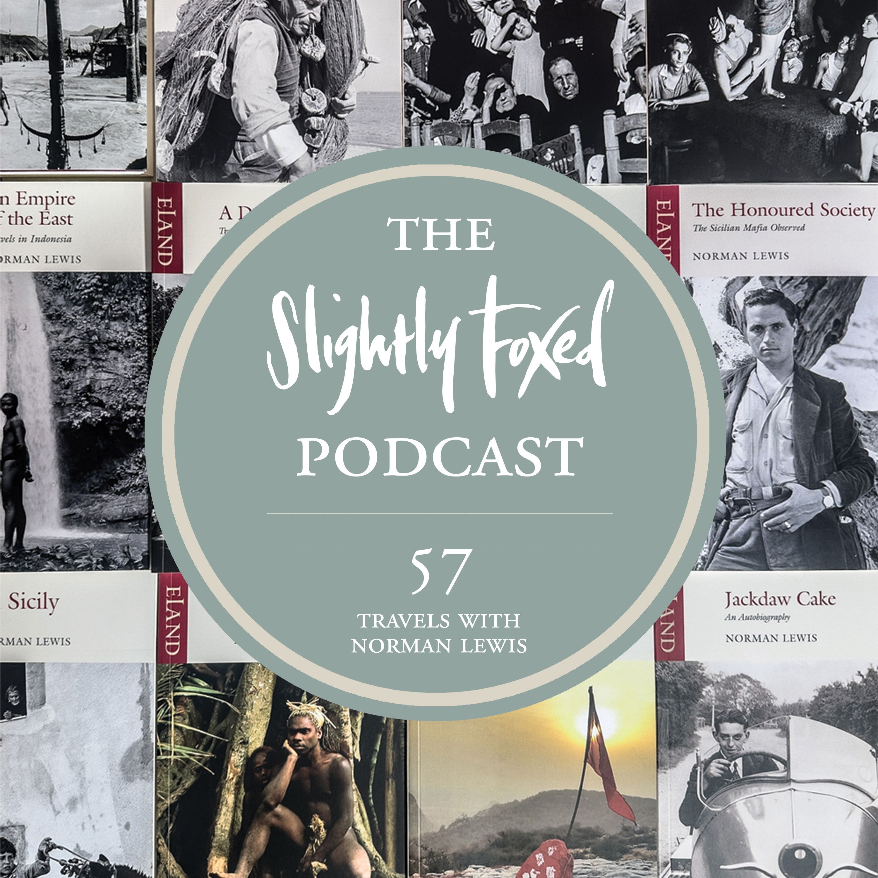 57: Travels with Norman Lewis