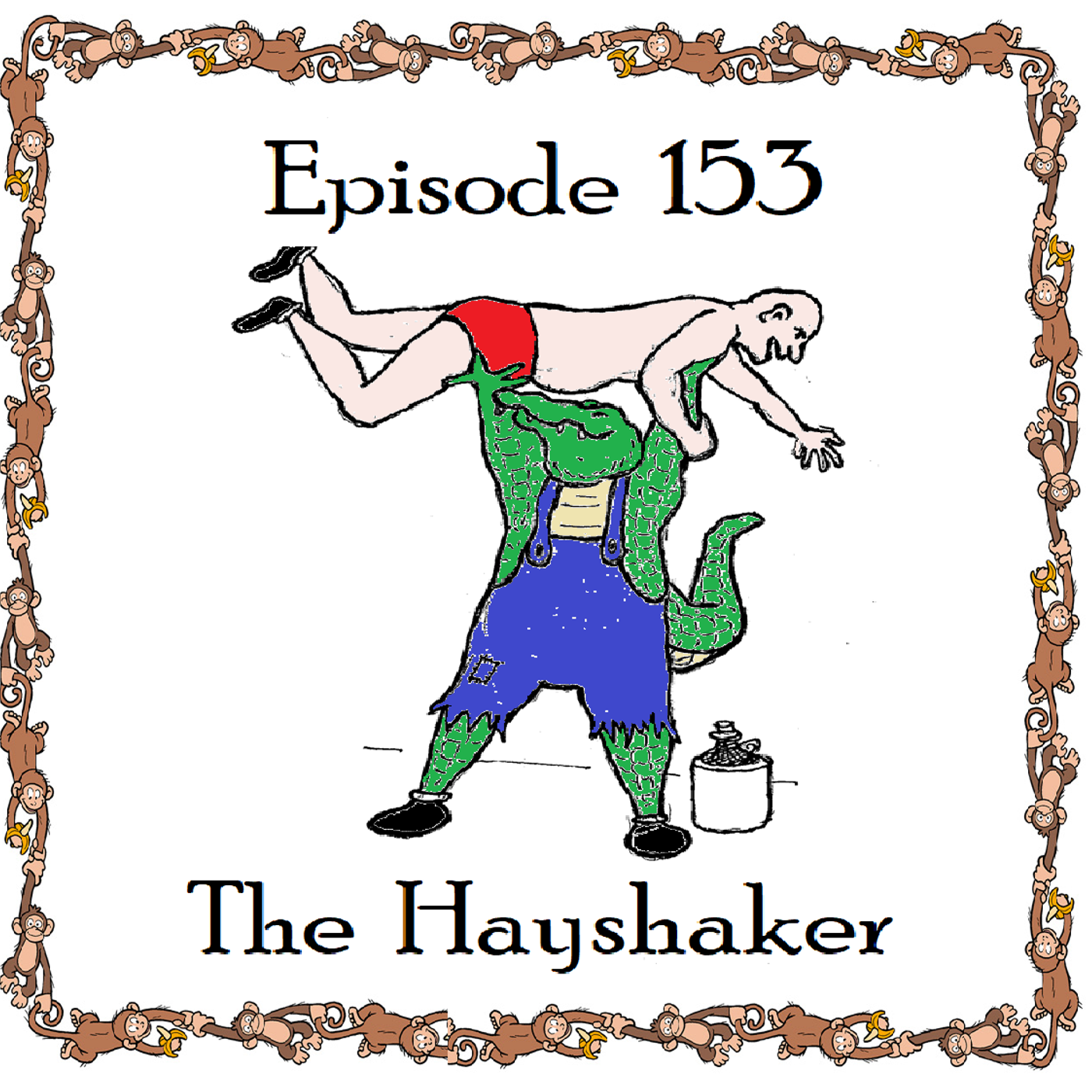 S1 Ep153: Episode 153 - The Hayshaker episode artwork