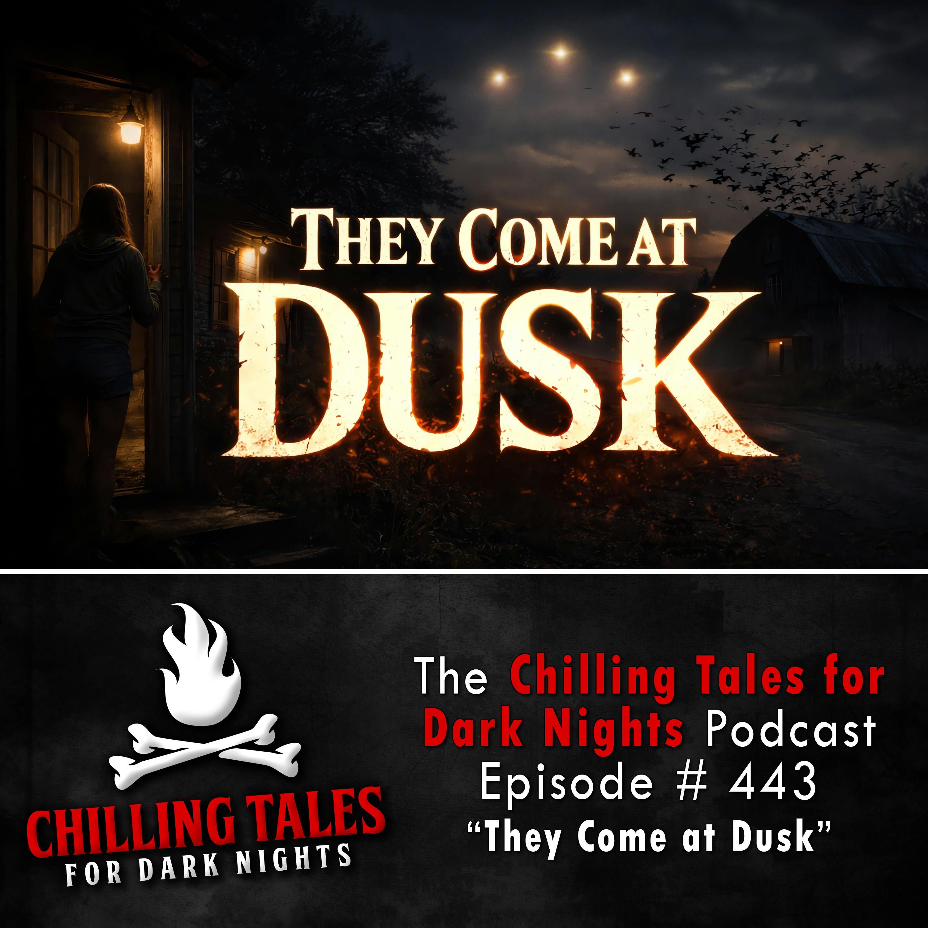 443: They Come at Dusk  - Chilling Tales for Dark Nights