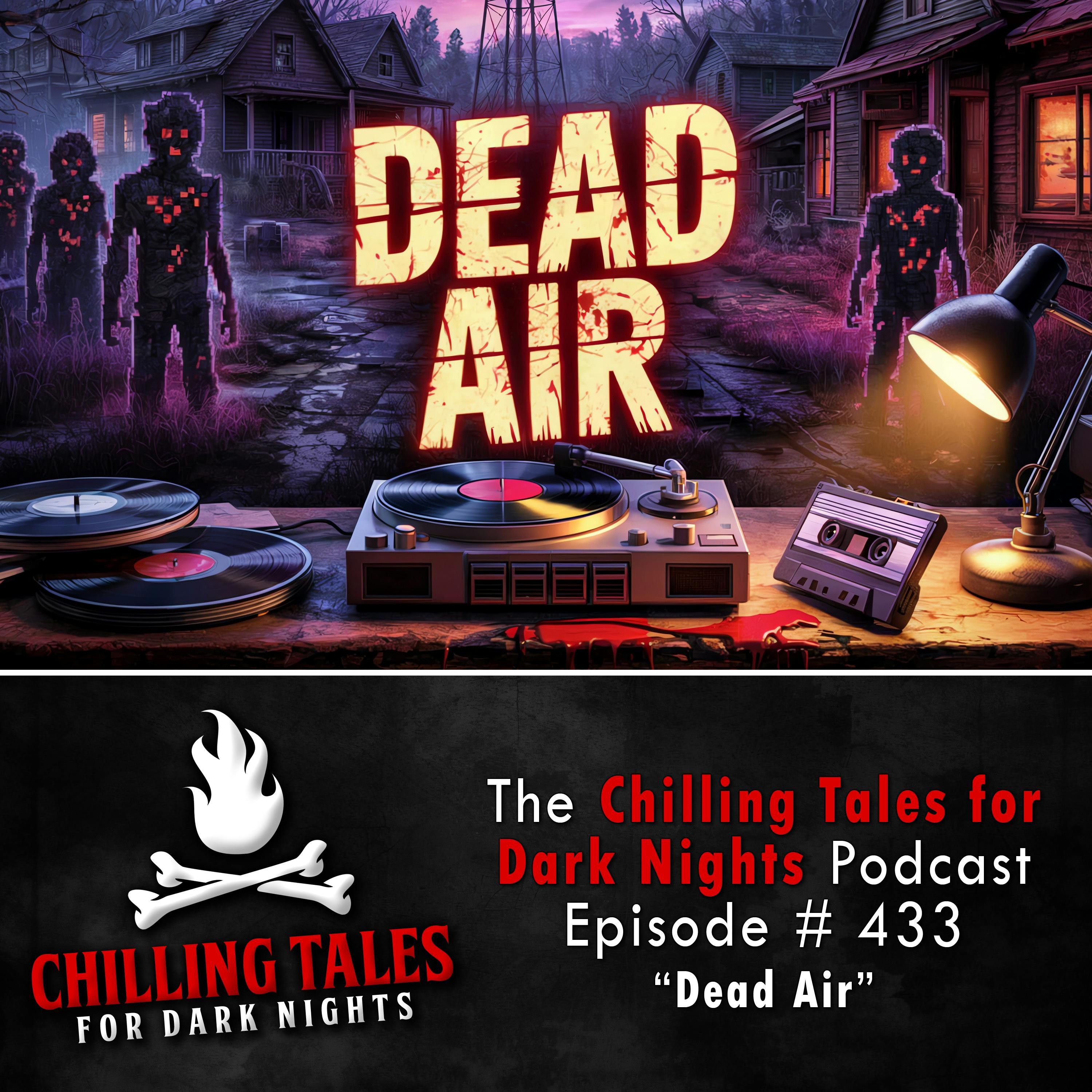 433: Dead Air - Chilling Tales for Dark Nights