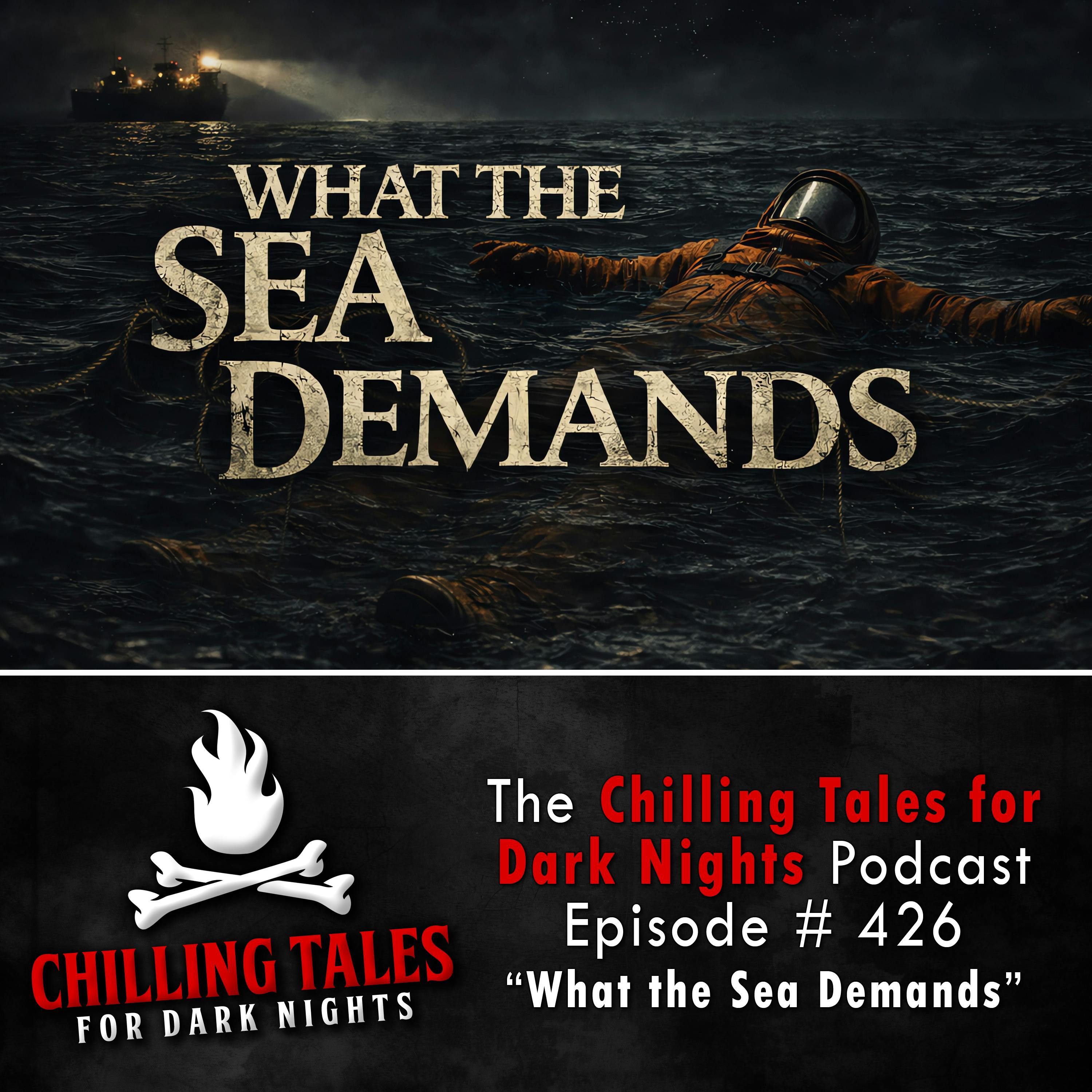 426: What the Sea Demands - Chilling Tales for Dark Nights