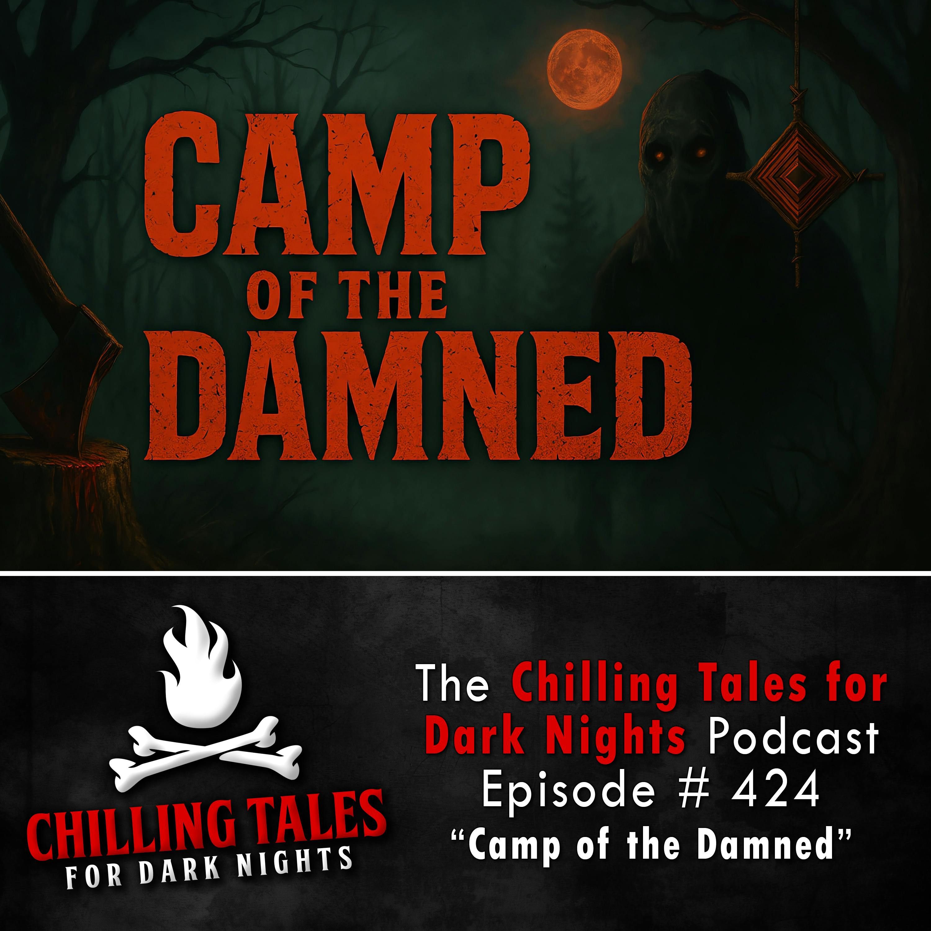 424: Camp of the Damned - Chilling Tales for Dark Nights