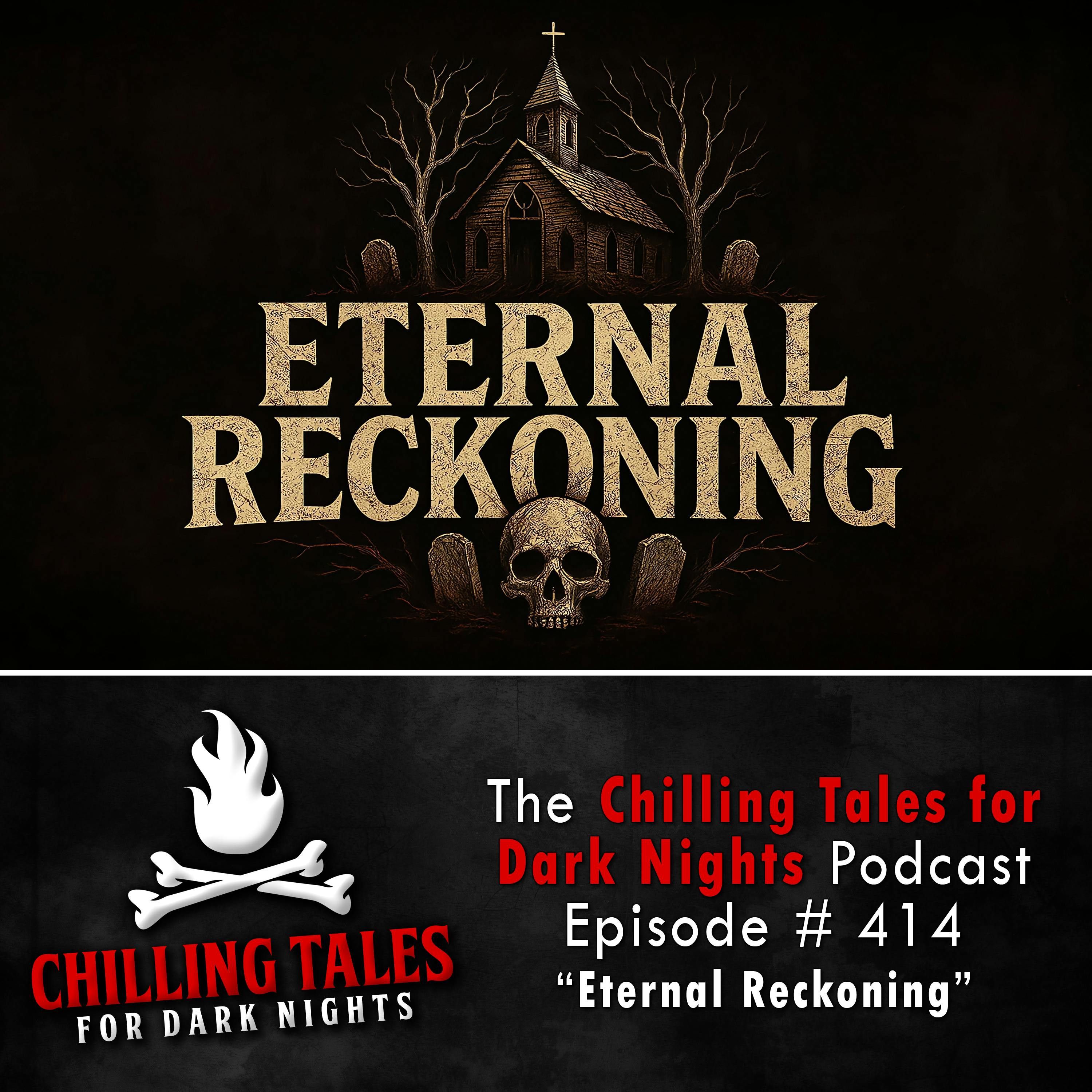 414: 414: Eternal Reckoning - Chilling Tales for Dark Nights