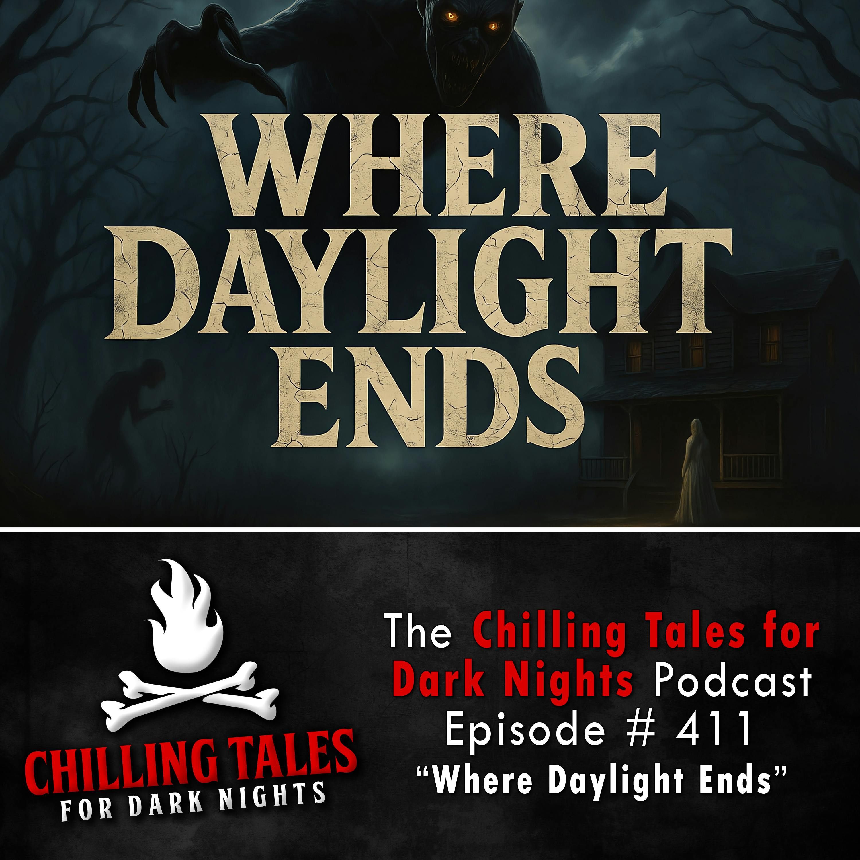 411: 411: Where Daylight Ends - Chilling Tales for Dark Nights