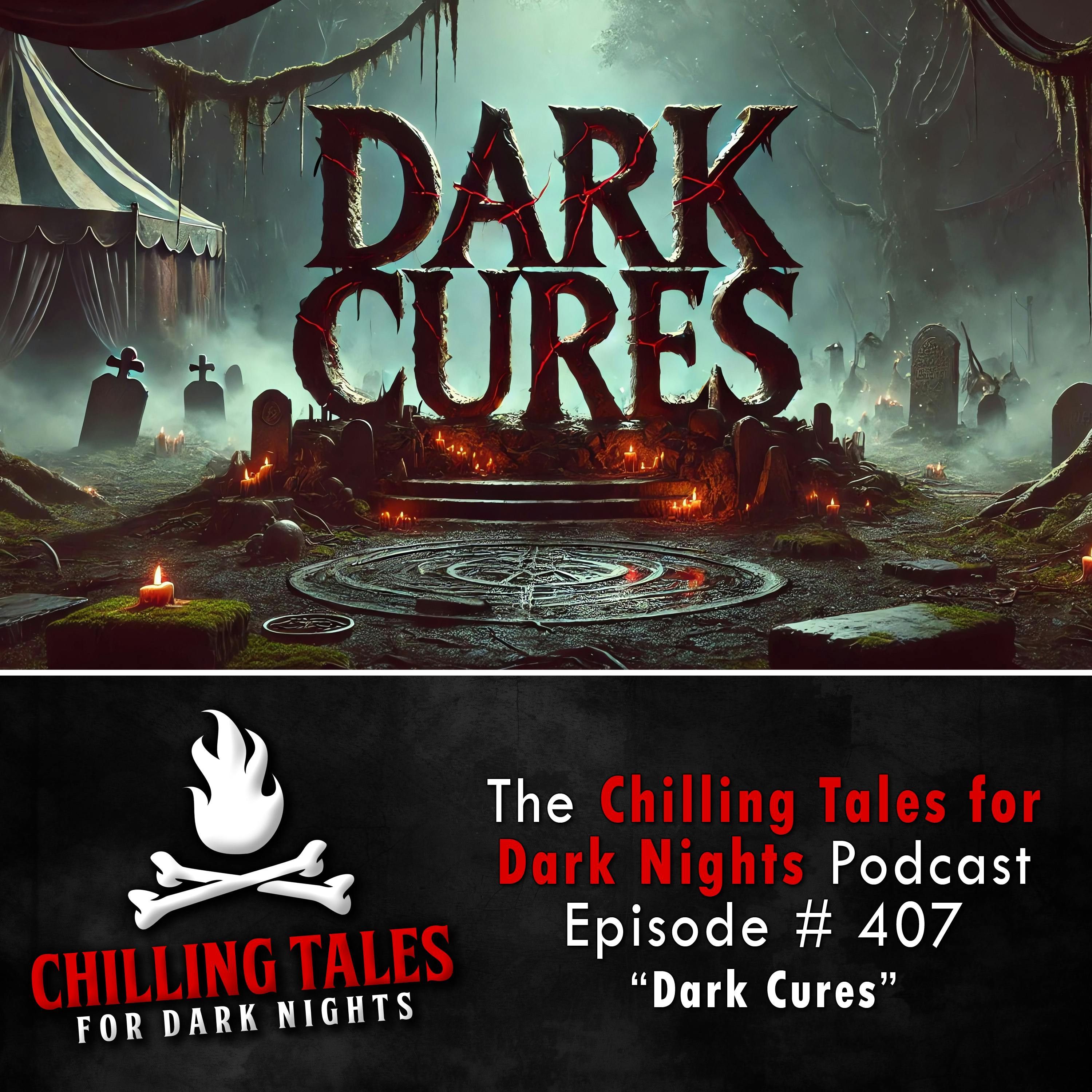 407: 407:  Evil Idol Resurrection (Dark Cures) - Chilling Tales for Dark Nights