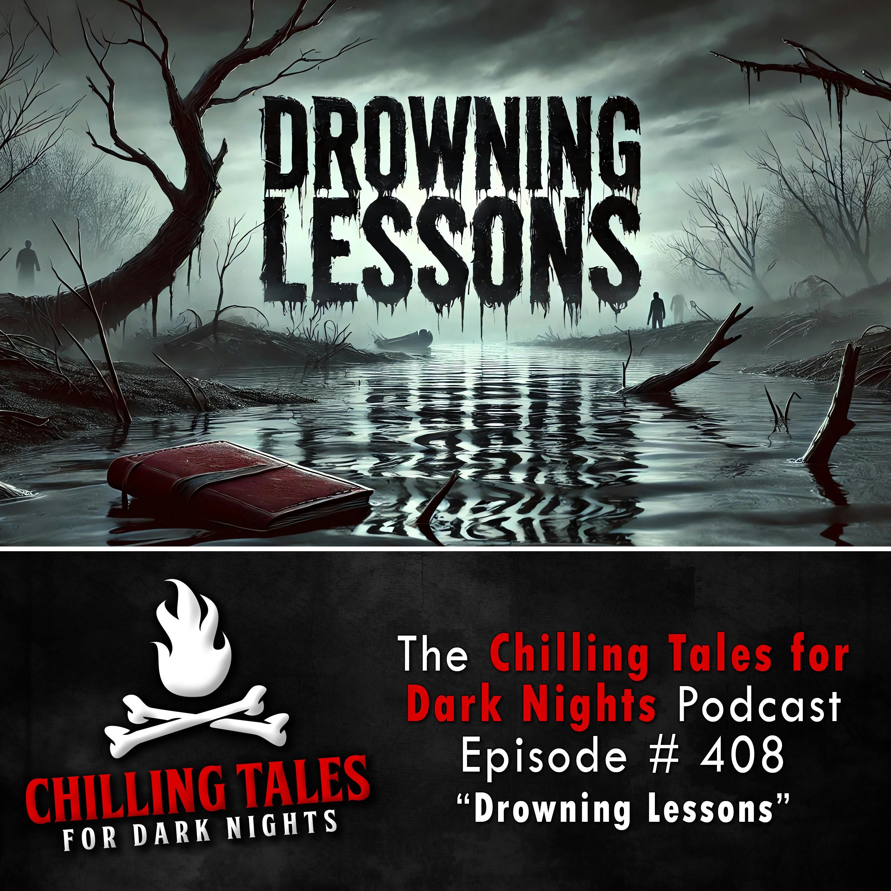 408: 408: Drowning Lessons - Chilling Tales for Dark Nights