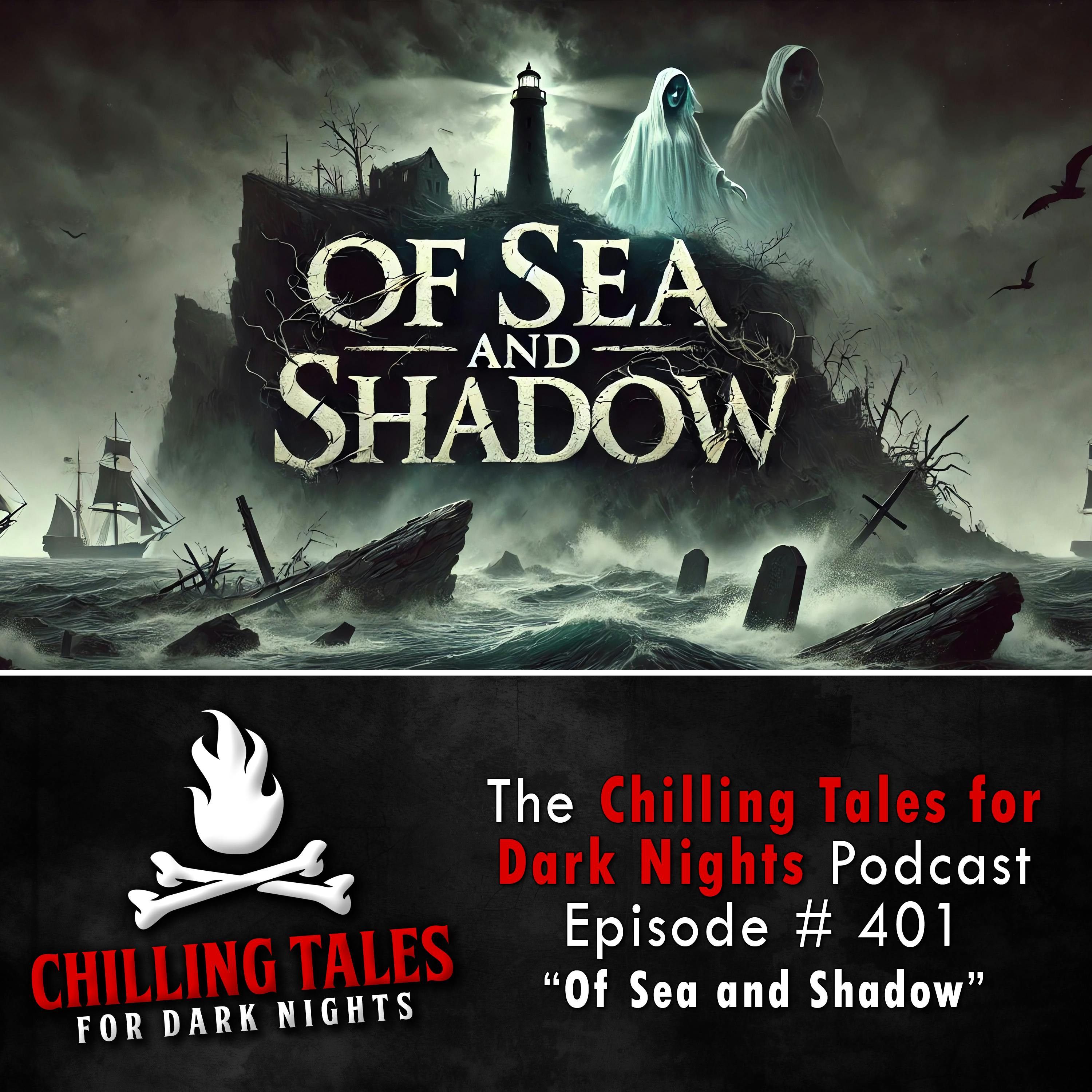 401: 401: Of Sea and Shadow - Chilling Tales for Dark Nights
