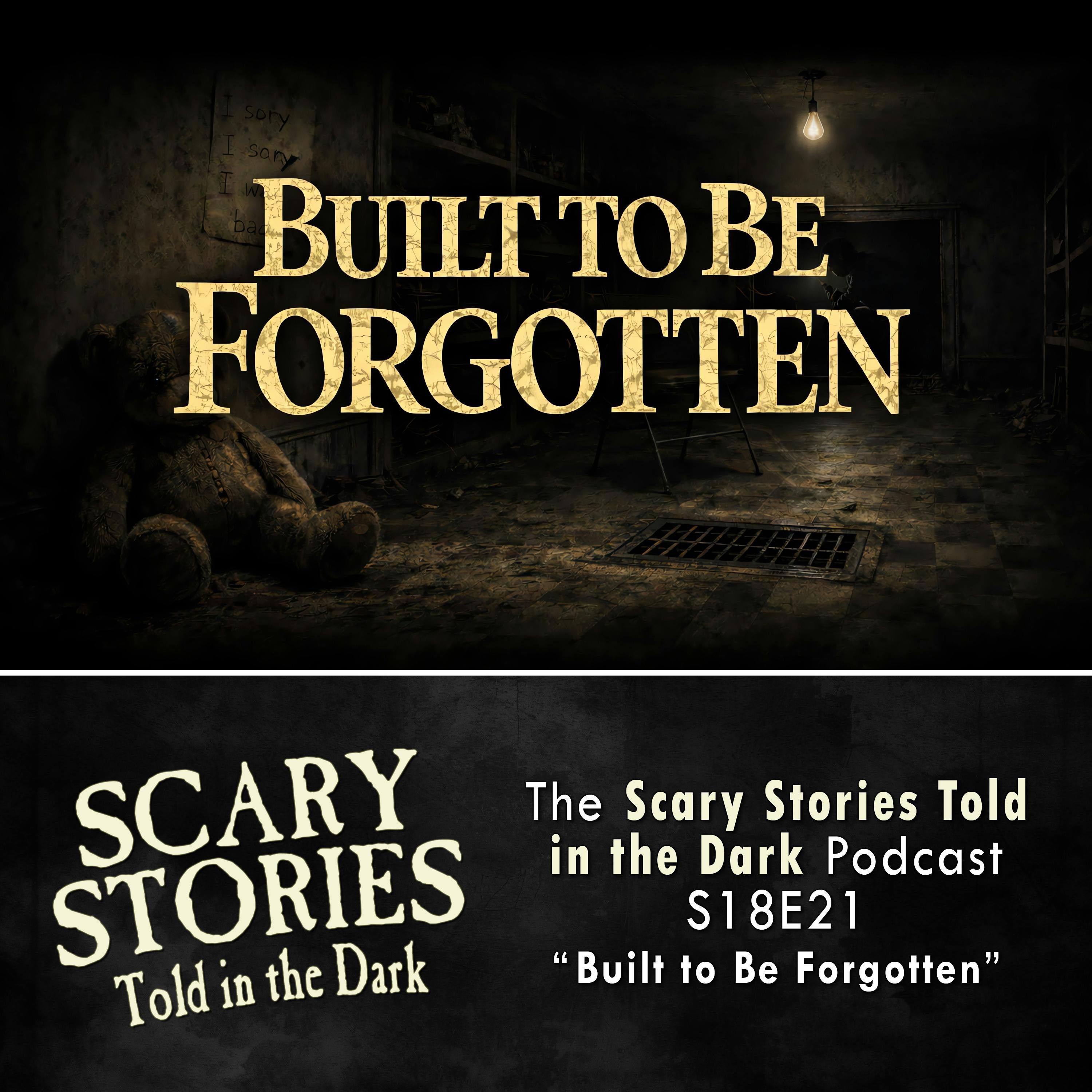 S18E21 - "Built to Be Forgotten" – Scary Stories Told in the Dark