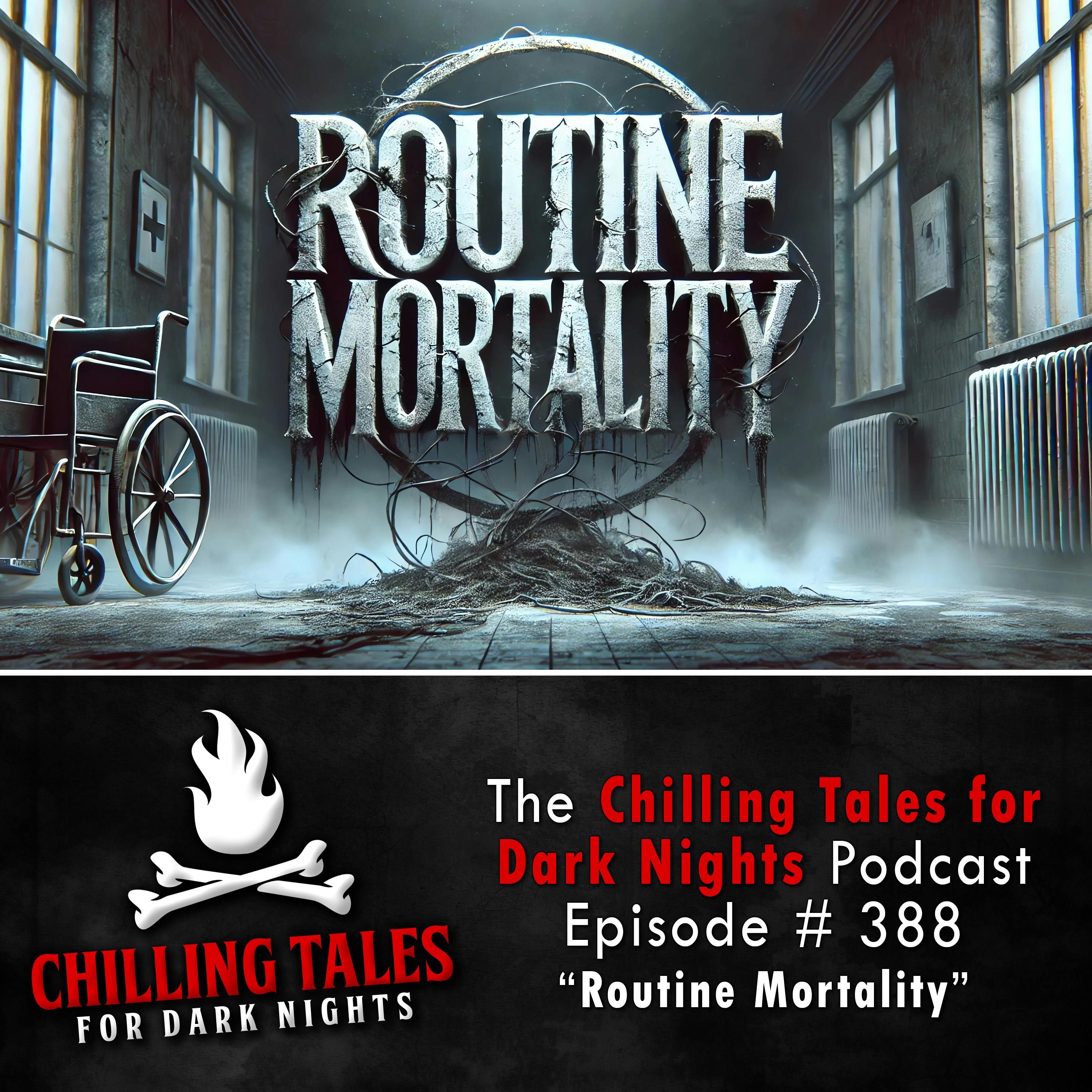 388: 388: Routine Mortality - Chilling Tales for Dark Nights