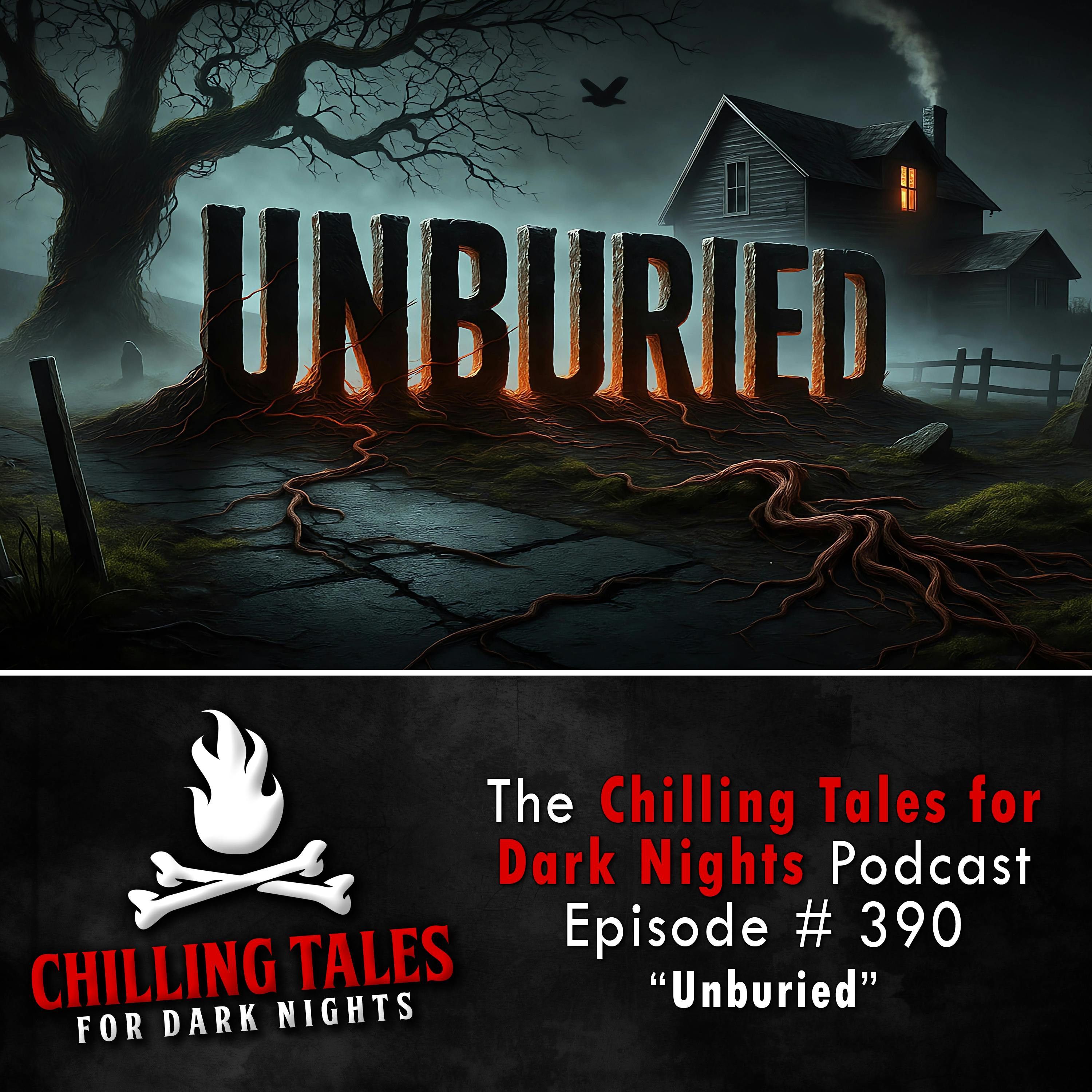390: 390: Unburied - Chilling Tales for Dark Nights