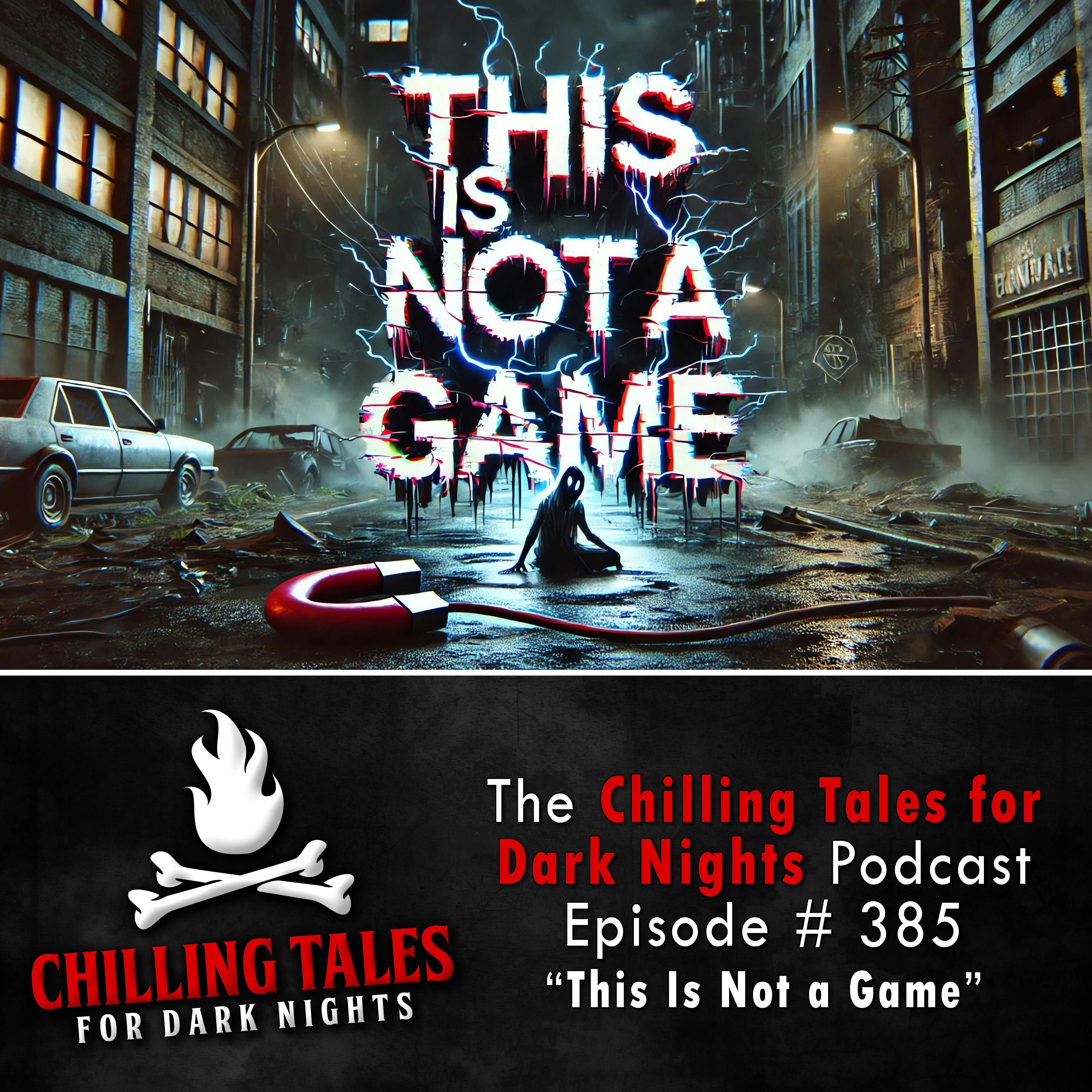 385: 385: This Is Not a Game - Chilling Tales for Dark Nights