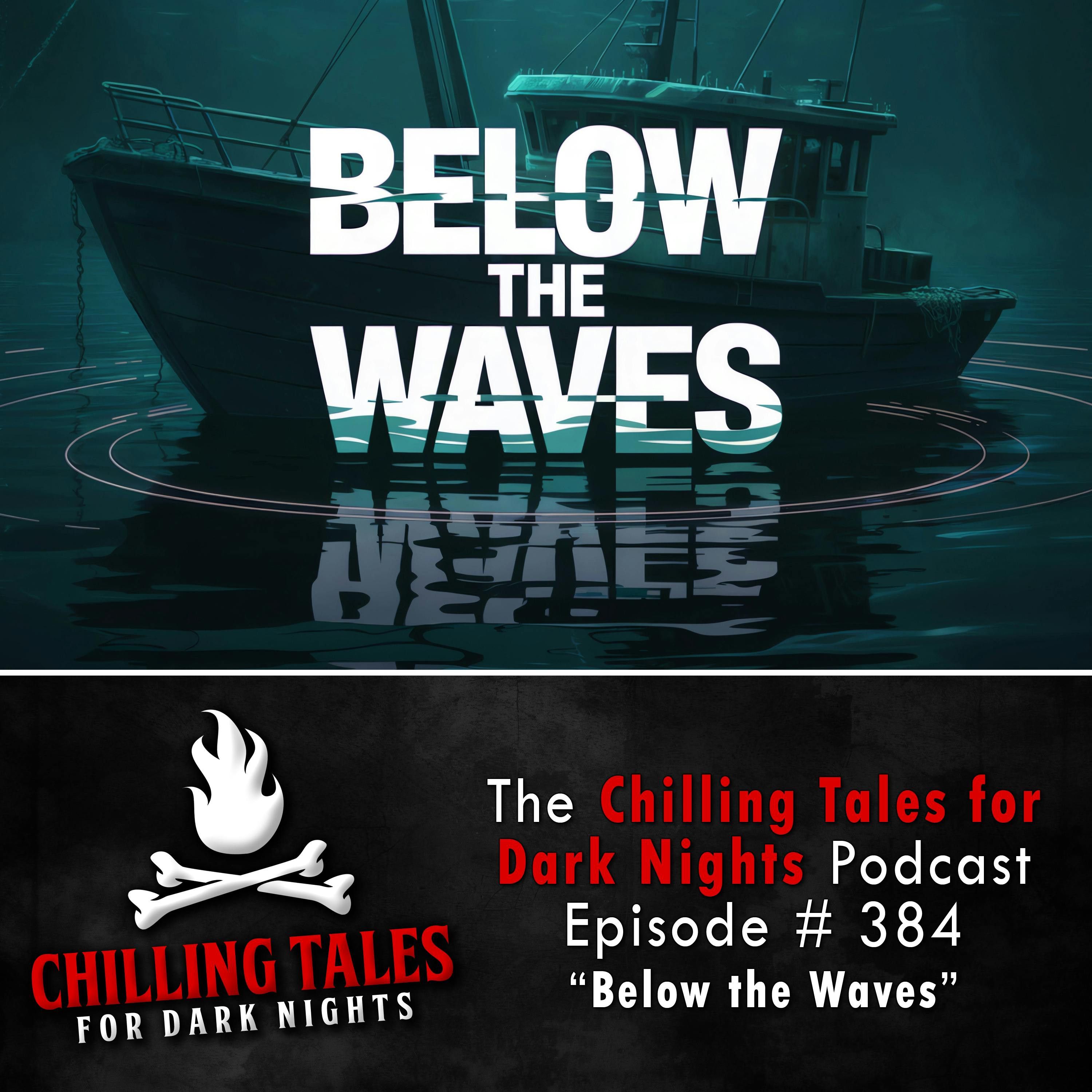 384: 384: Below the Waves - Chilling Tales for Dark Nights