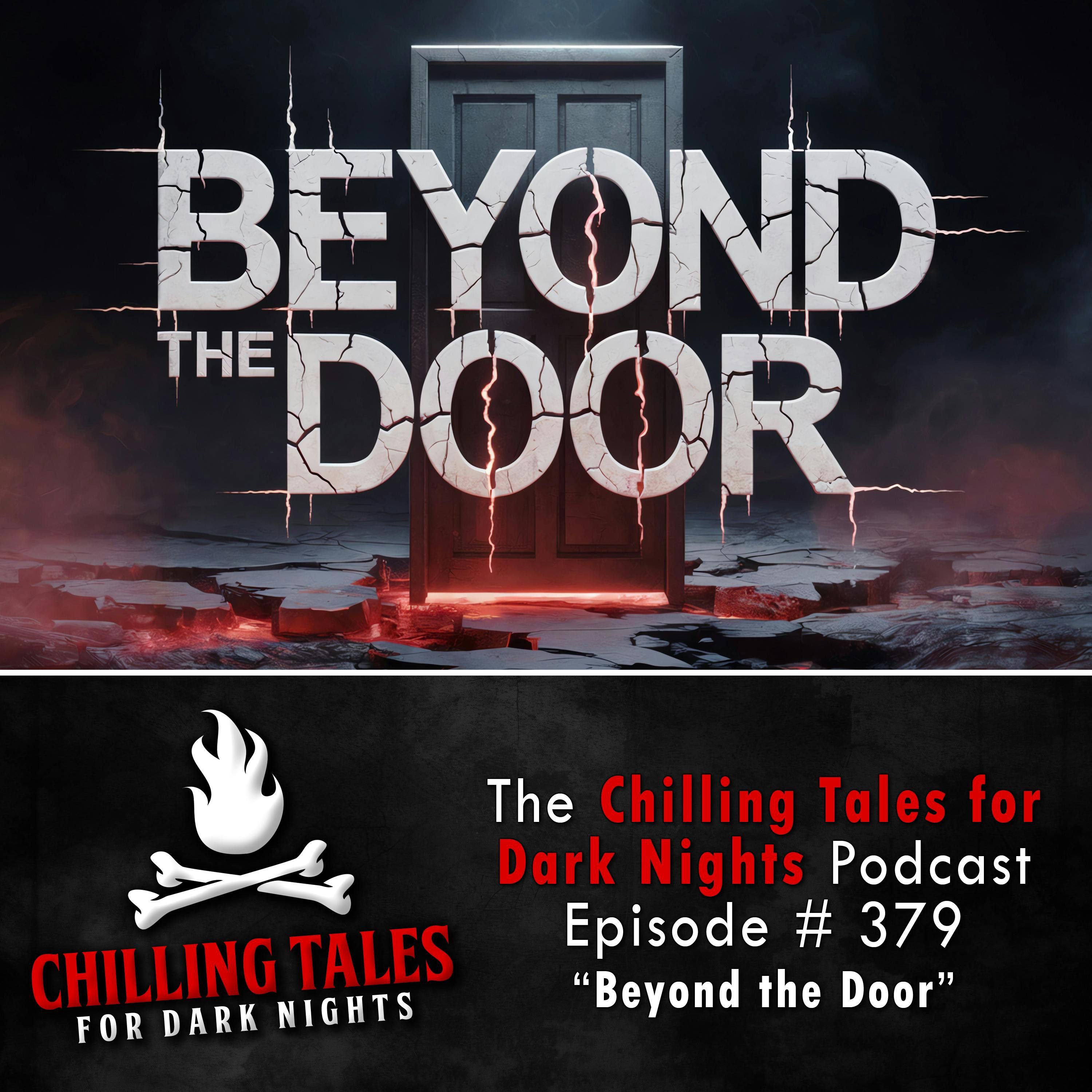 379: 379: Beyond the Door - Chilling Tales for Dark Nights