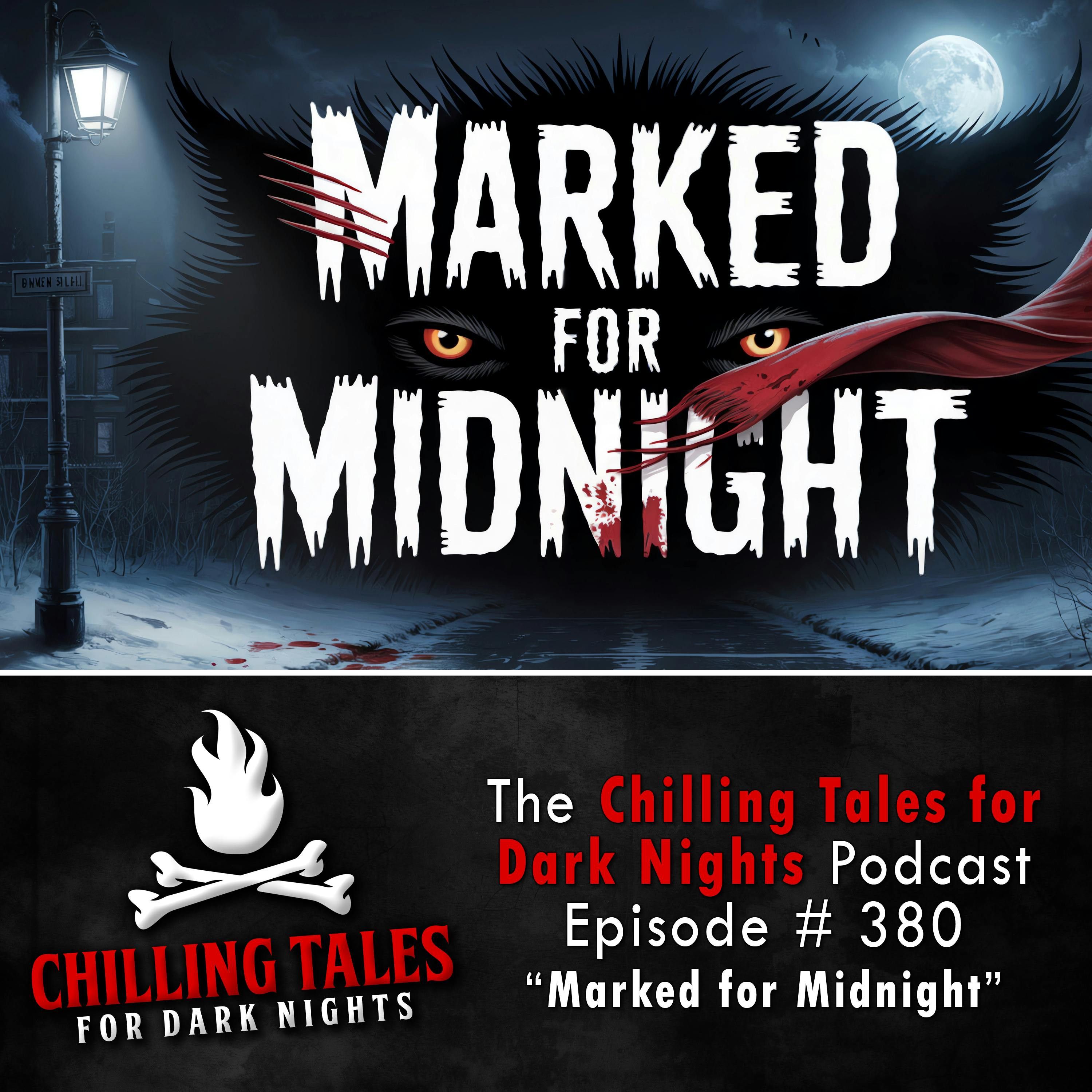 380: 380: Marked for Midnight - Chilling Tales for Dark Nights