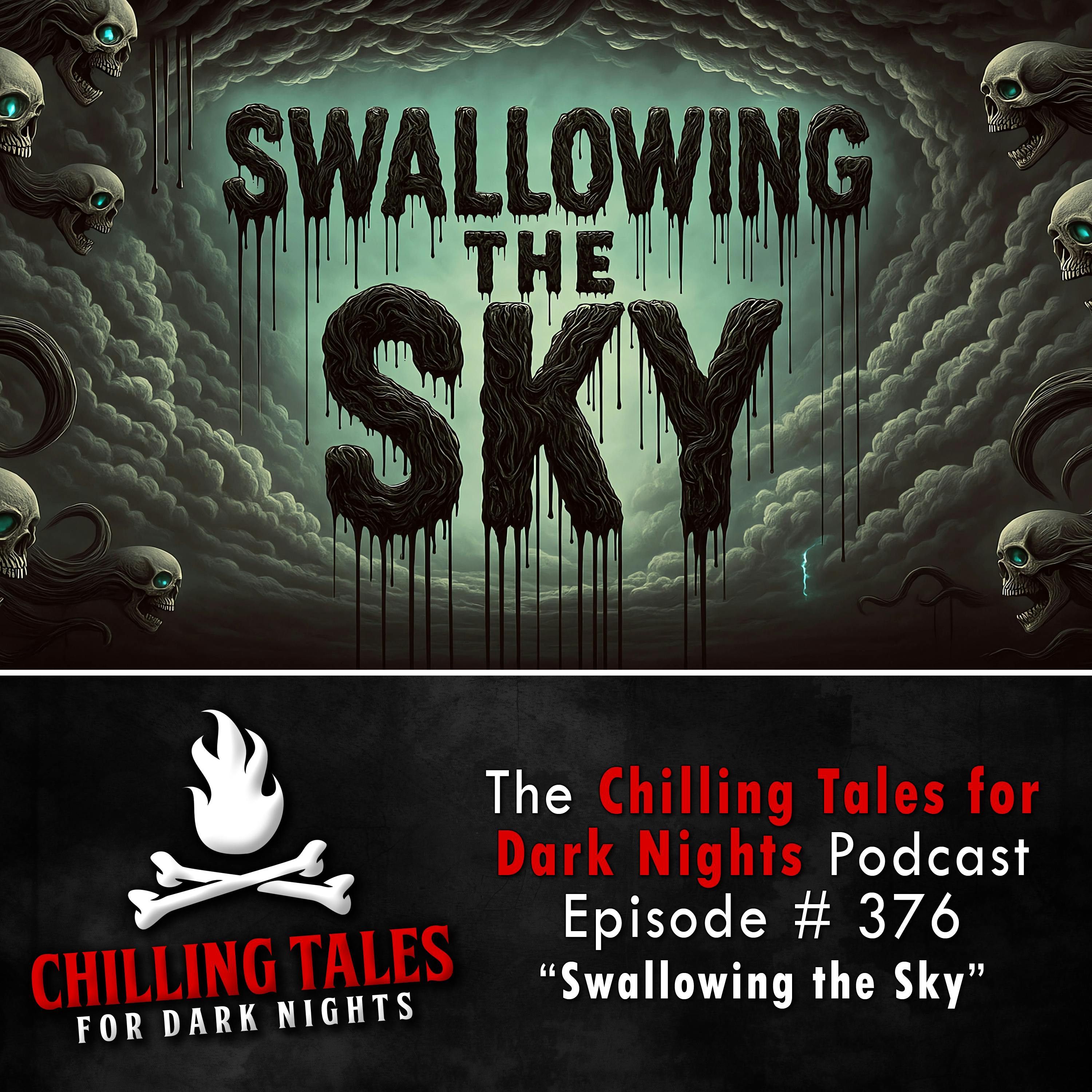 376: Swallowing the Sky - Chilling Tales for Dark Nights