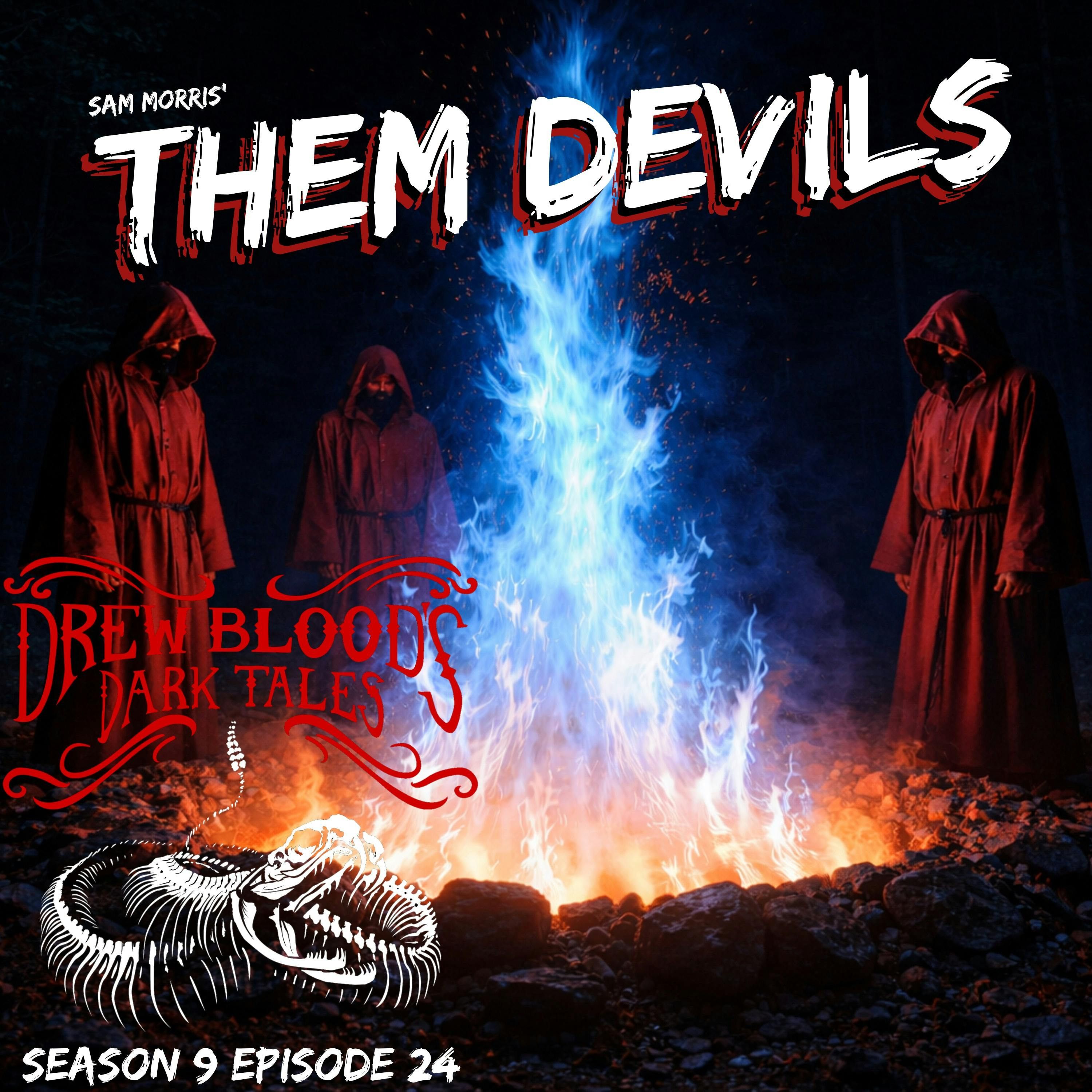 S9E24 - "Them Devils" - Drew Blood